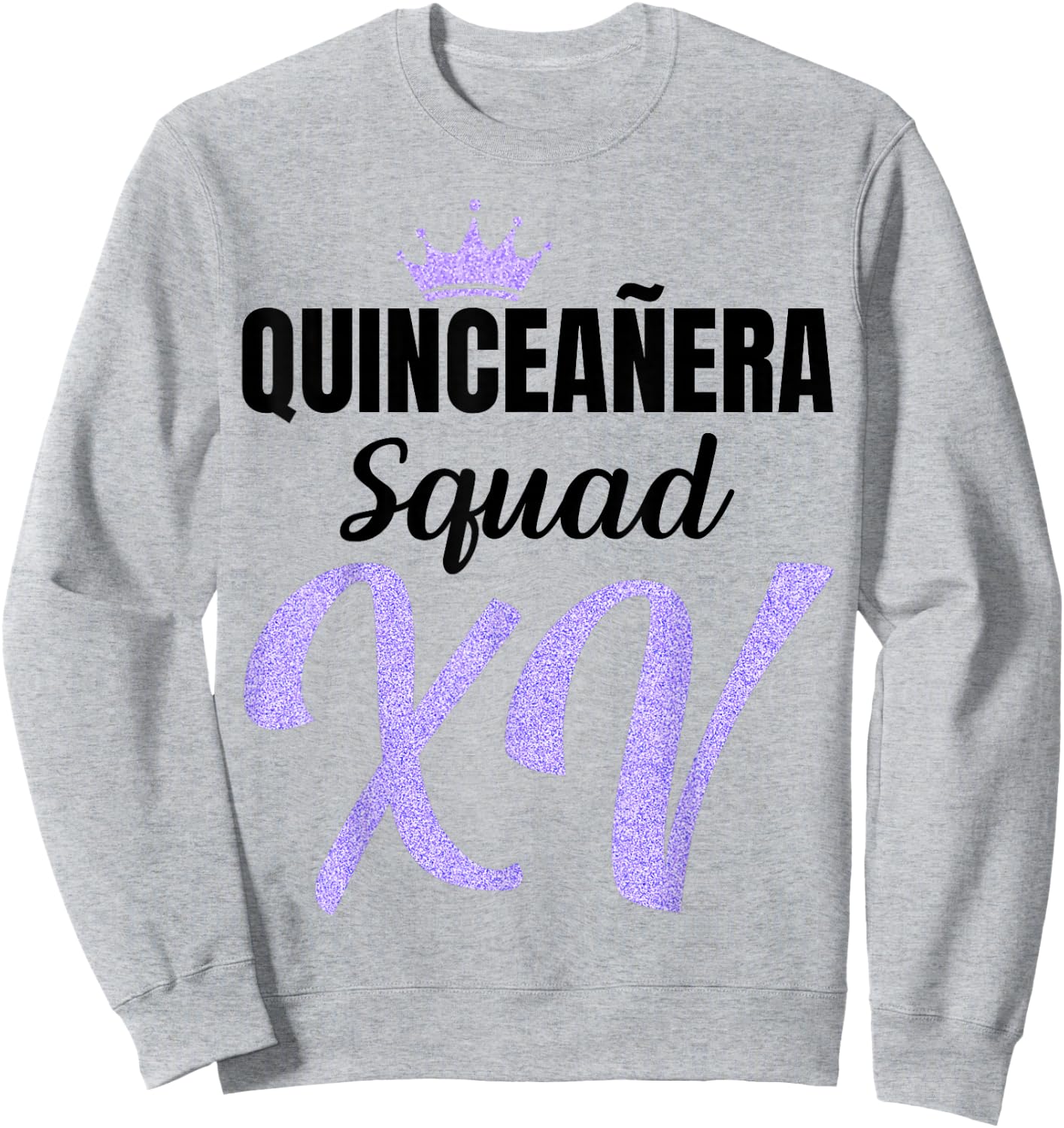 Quince Squad Quinceañera Guest 15th Birthday Quince Años Sweatshirt - Sweatshirt | Ash