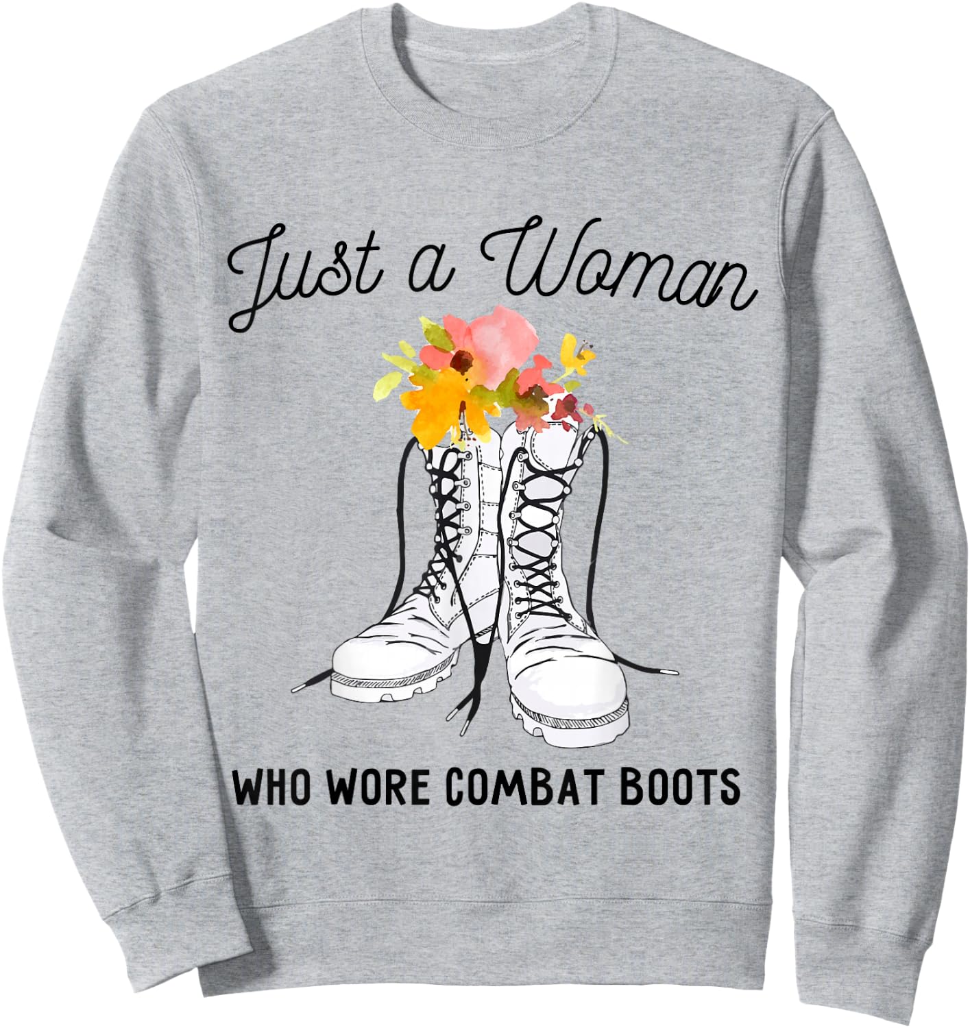 Just a Woman Who Wore Combat Boots Women Veterans Sweatshirt - Sweatshirt | Ash