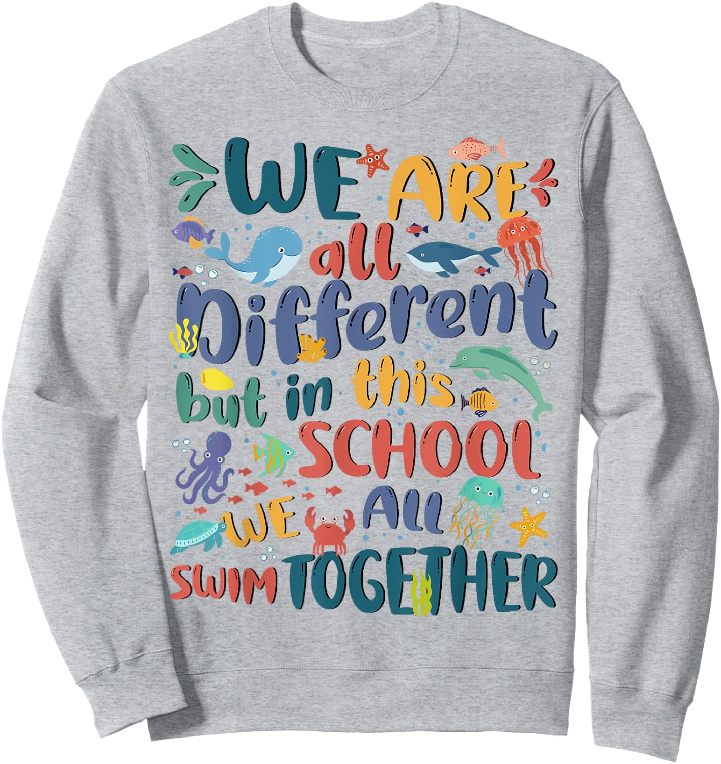 We Are Different But In This School We All Swim Together Kid Sweatshirt - Sweatshirt | Ash