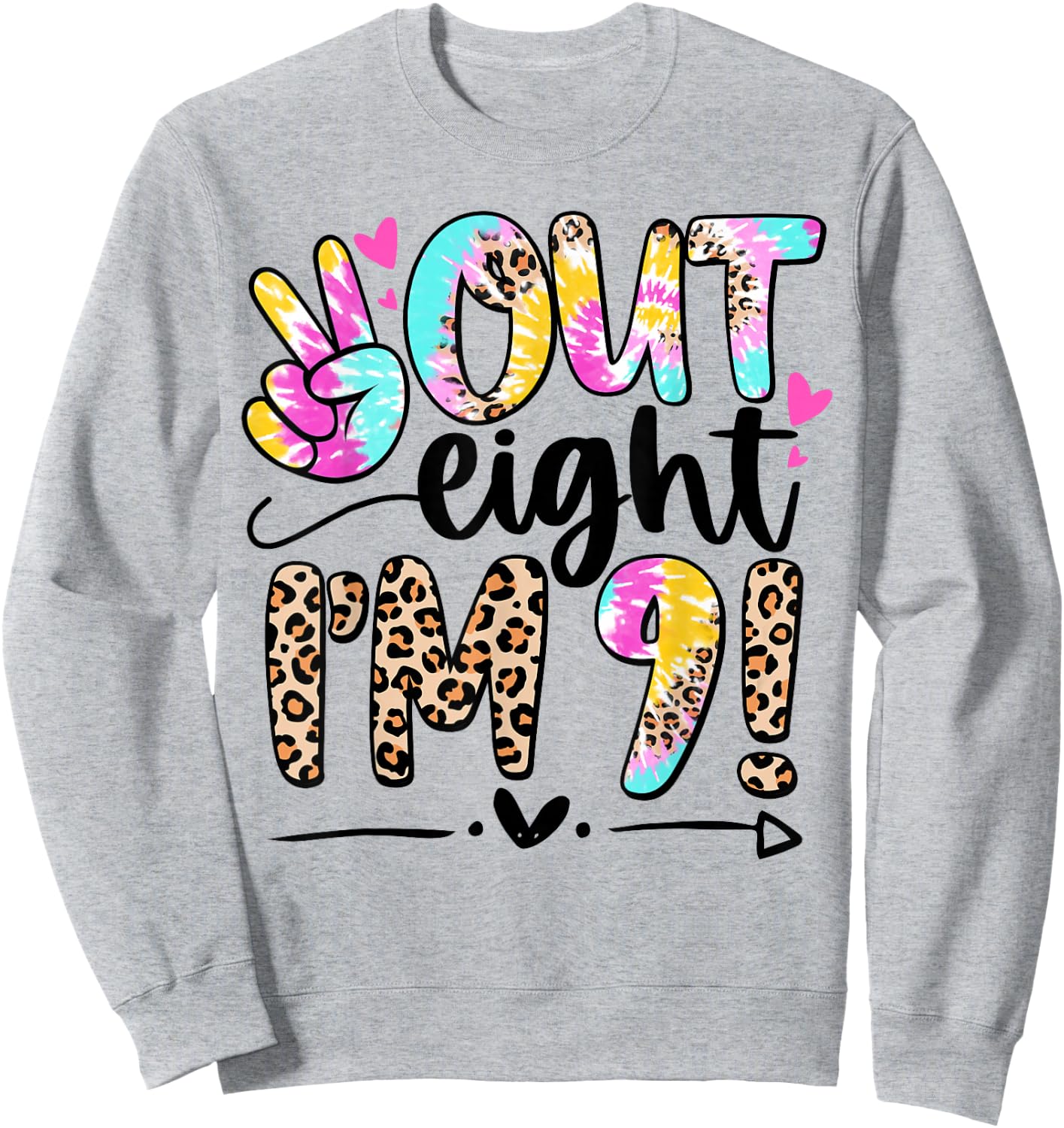9 Years Old Birthday Tie Dye Peace Out Eight I'm 9 Girl 9th Sweatshirt - Sweatshirt | Ash