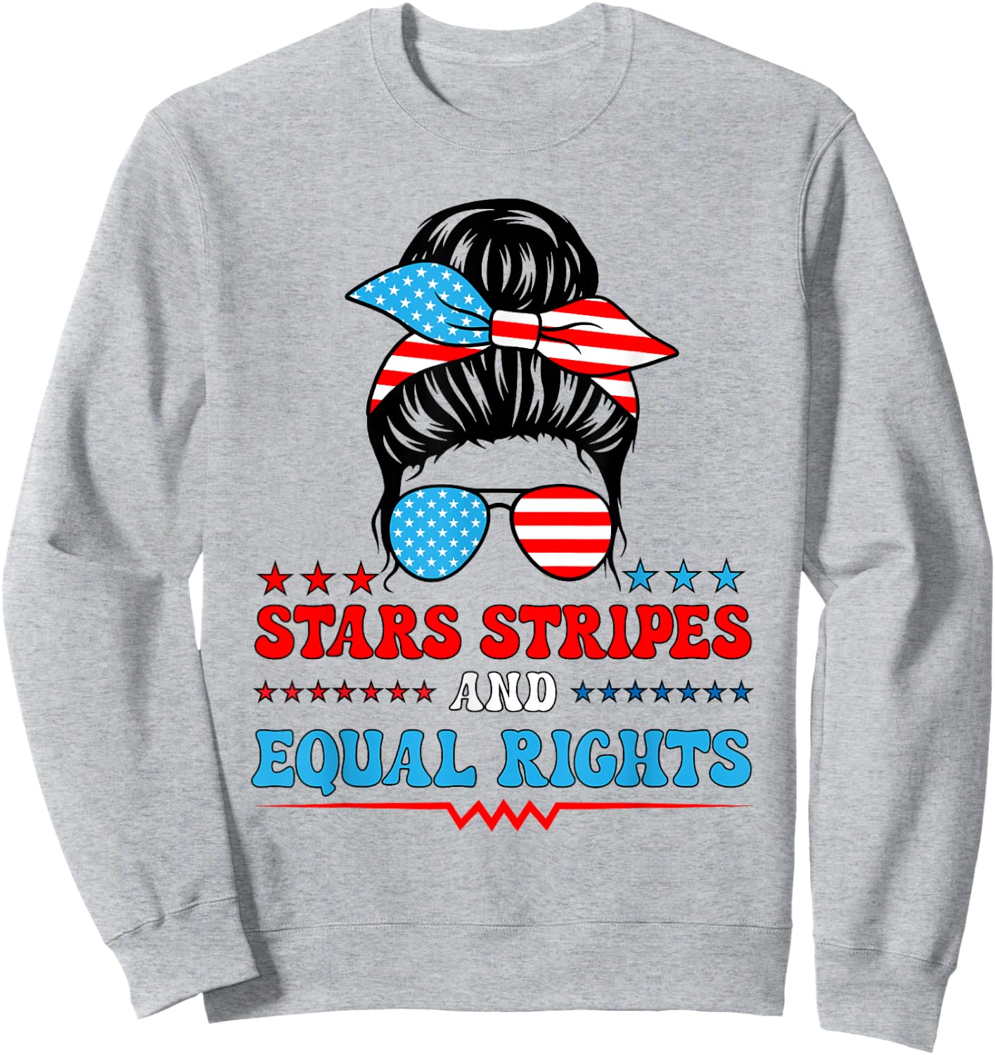 Stars Stripes and Equal Rights 4th of July Sweatshirt - Sweatshirt | Ash