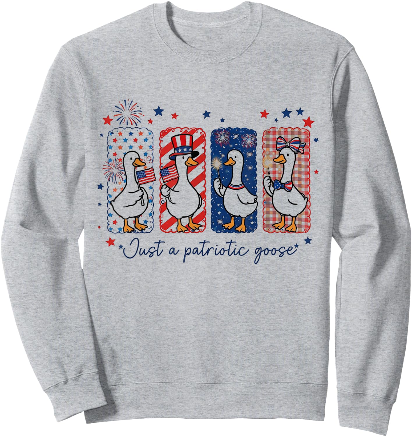 Just A Patriotic Goose Funny Patriotic Independence Day Sweatshirt - Sweatshirt | Ash