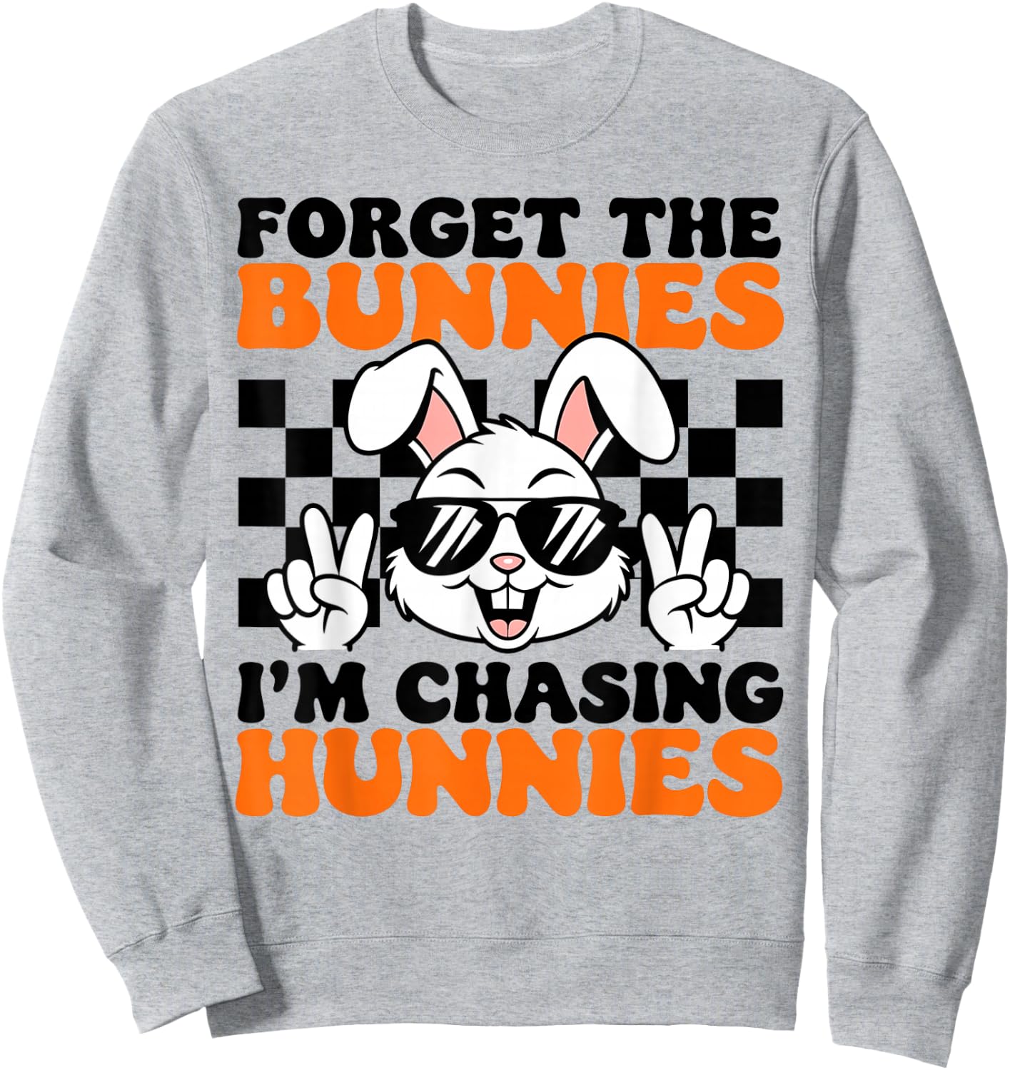Easter Forget The Bunnies I'm Chasing Hunnies Toddler Boys Sweatshirt - Sweatshirt | Ash