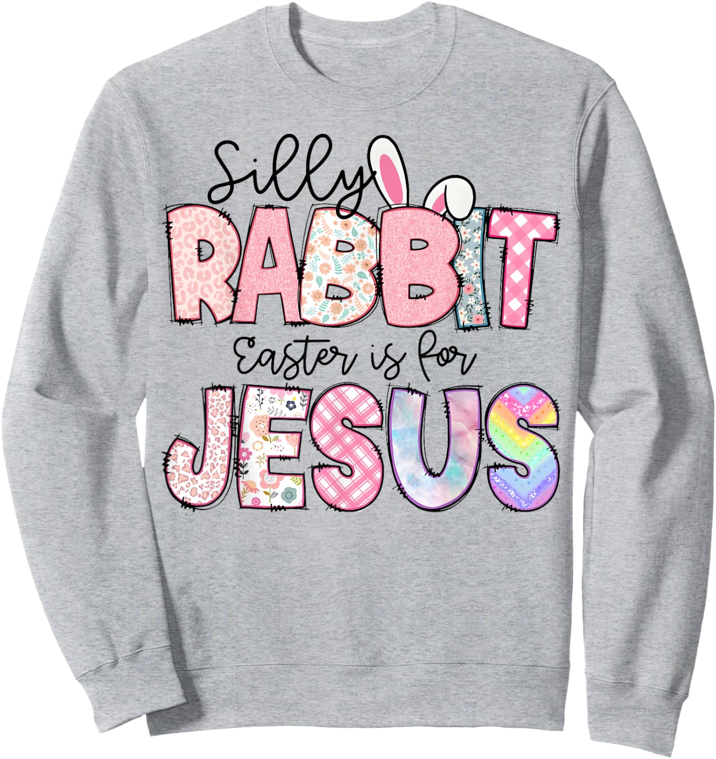 Silly Rabbit Easter Is For Jesus Kids Boys Girls Funny Sweatshirt - Sweatshirt | Ash