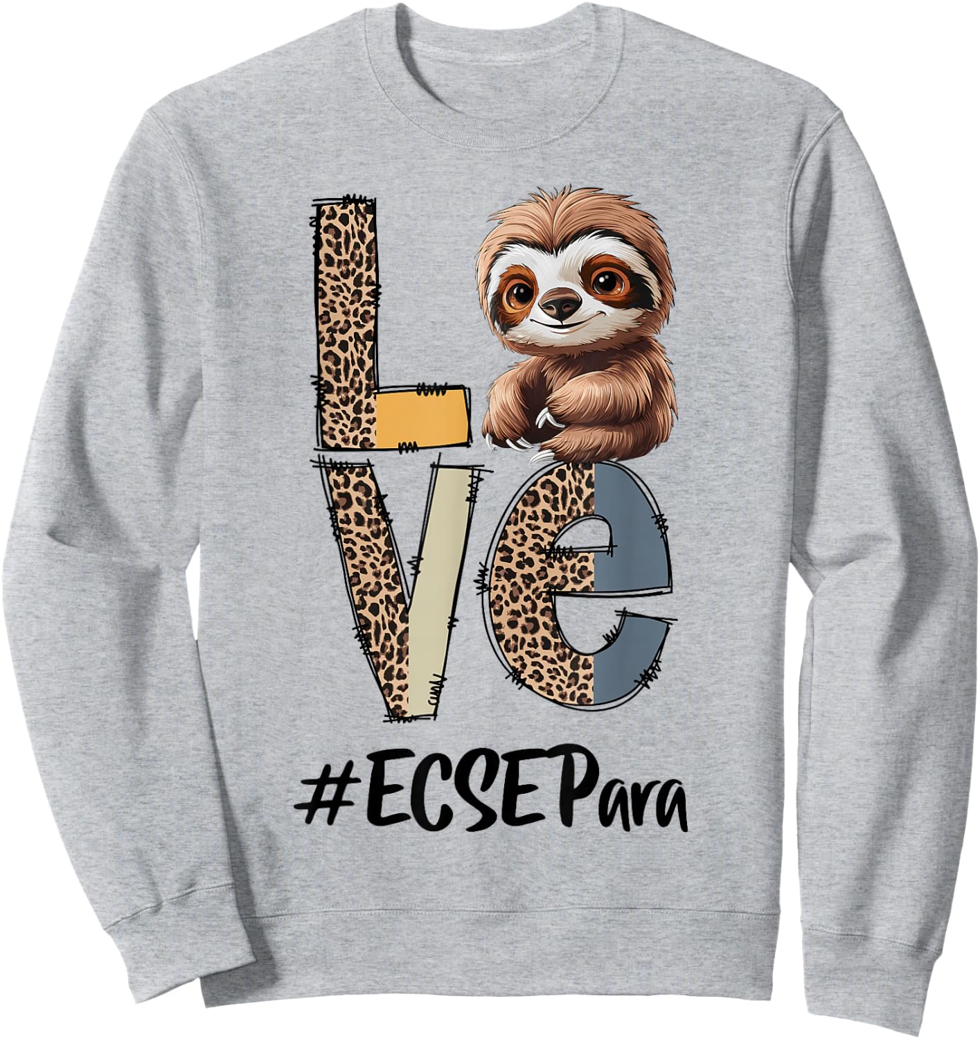 Love Sloth ECSE Para Teacher Back To School Squad Sweatshirt - Sweatshirt | Ash