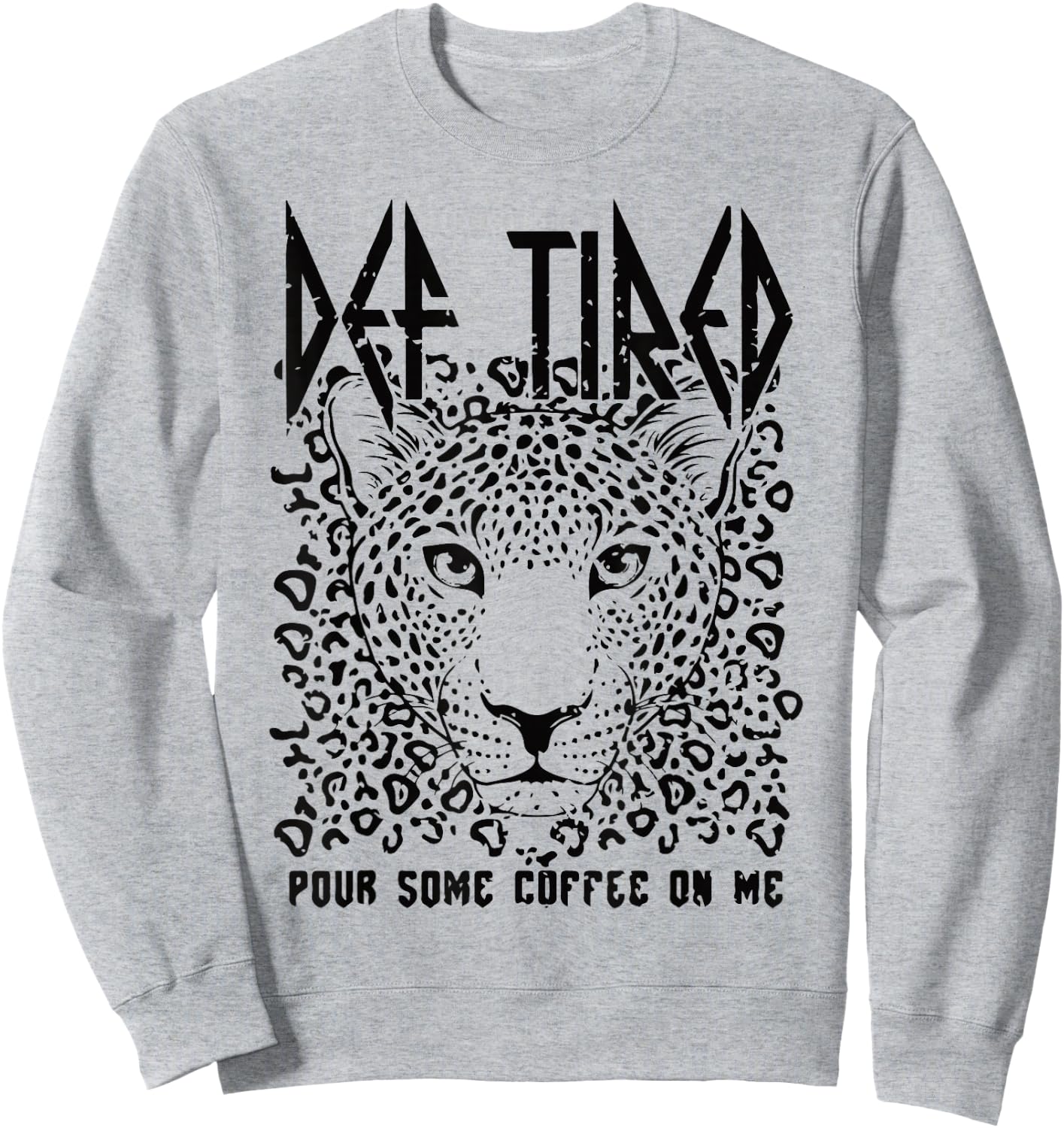 Def tired Pour Some Coffee On Me Tiger Tired Coffee Vintage Sweatshirt - Sweatshirt | Ash