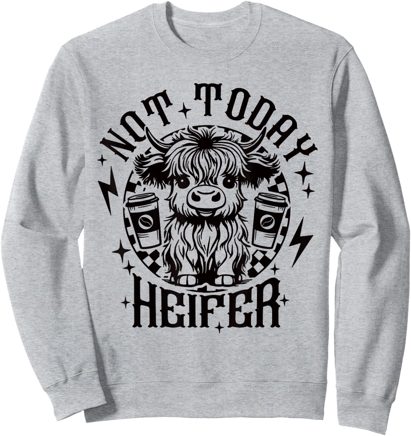 Not Today Heifer Not My Pasture Not My Bullshit Floral Sweatshirt - Sweatshirt | Ash