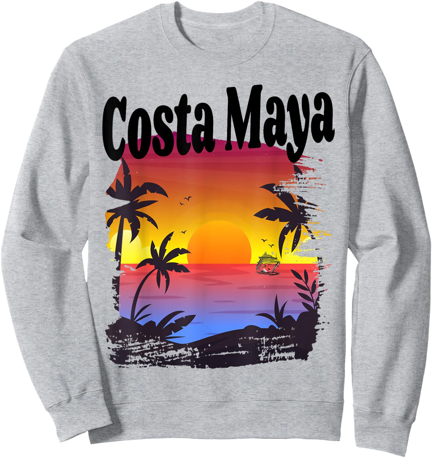 Costa Maya Caribbean Cruise Ship Beach Vacation Getaway Sweatshirt - Sweatshirt | Ash