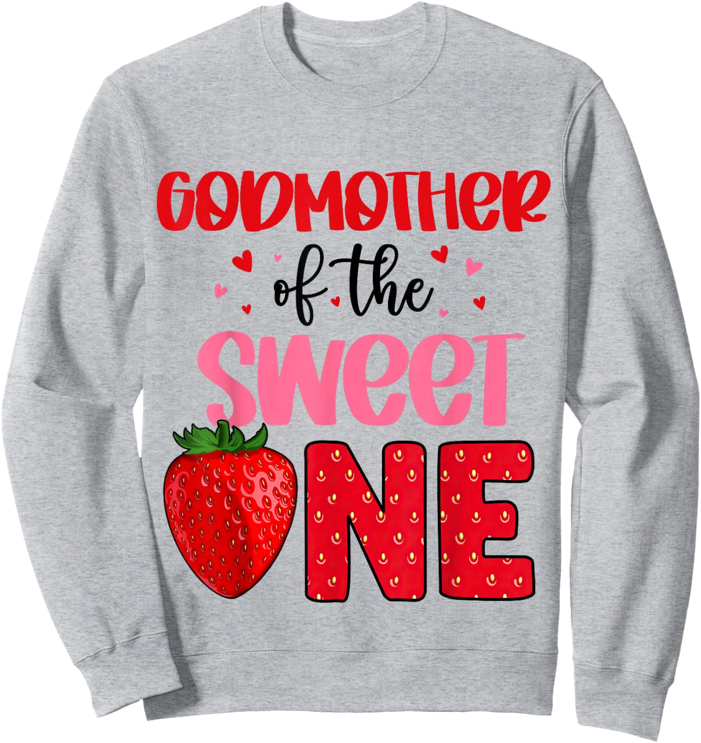Godmother Of The Sweet One Strawberry Birthday Family Party Sweatshirt - Sweatshirt | Ash