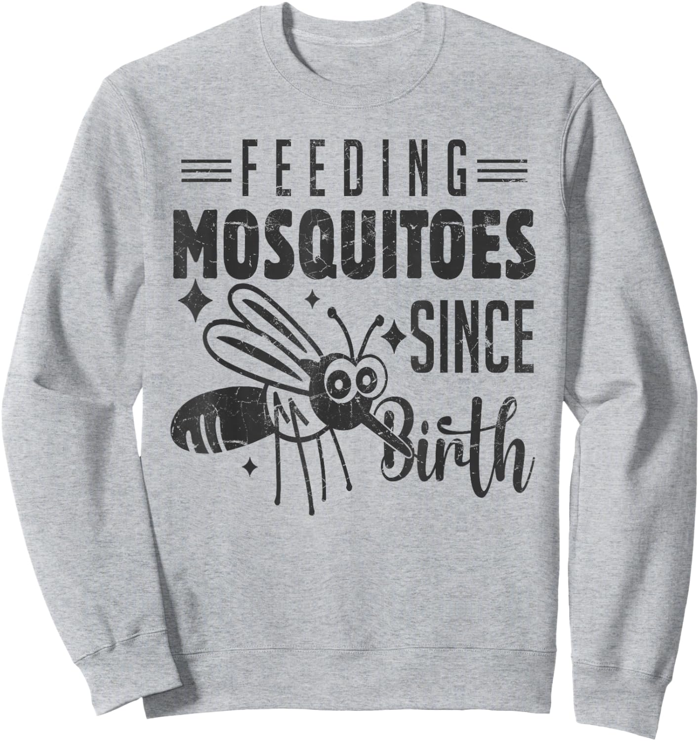 Feeding Mosquitoes Since Birth. Funny Sayings Camping Sweatshirt - Sweatshirt | Ash