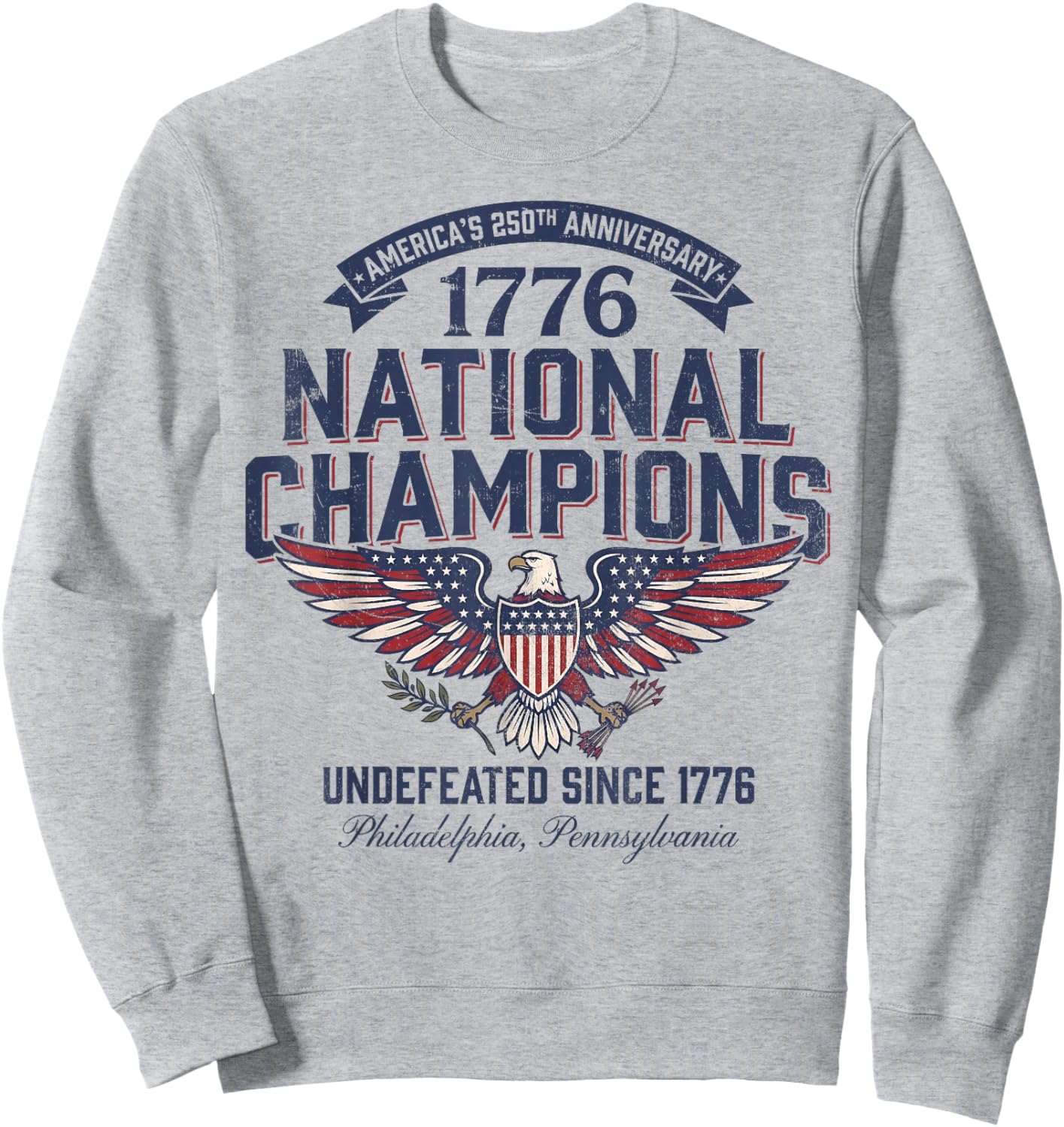 July 4th 1776 National Champions America 250th Anniversary Sweatshirt - Sweatshirt | Ash