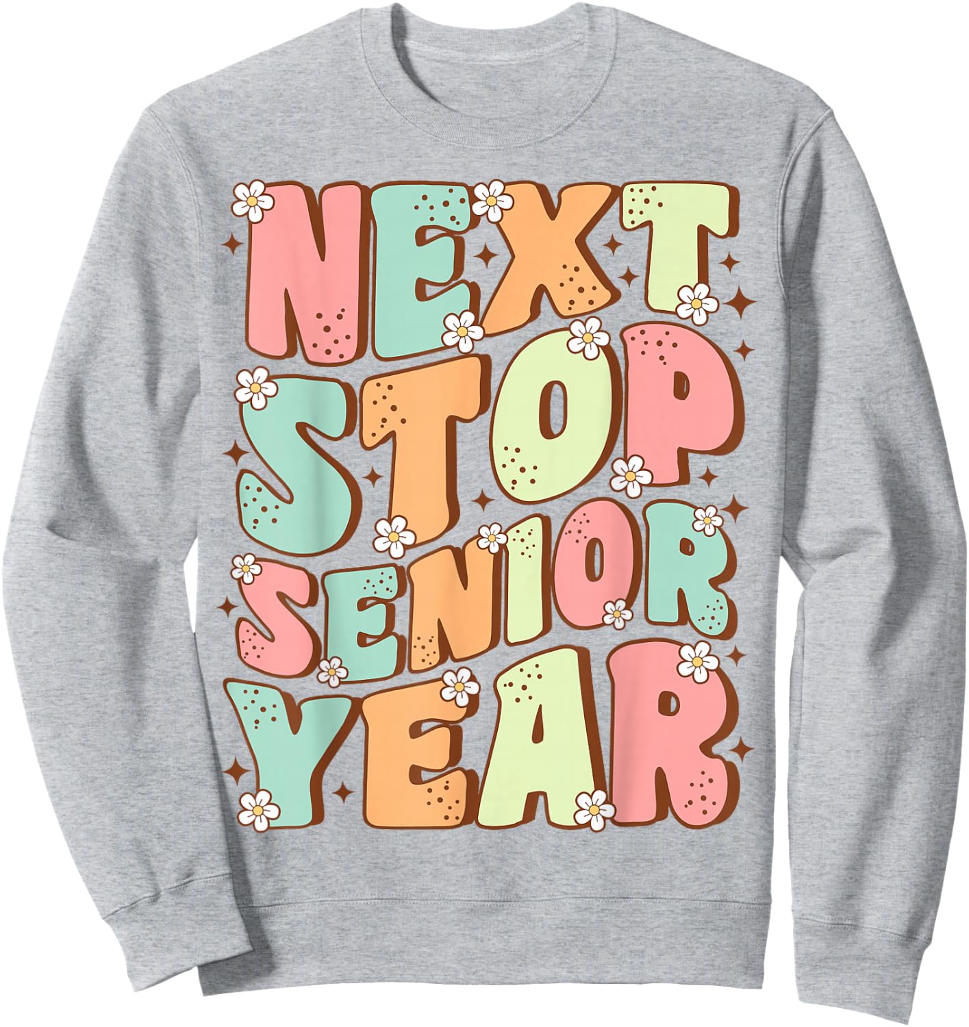 Next Stop Senior Year Cute Groovy Last Day of 11th Grade Sweatshirt - Sweatshirt | Ash
