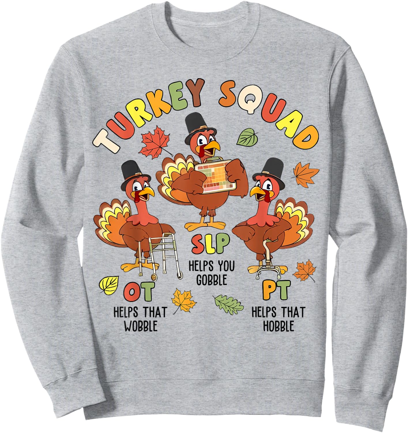 Groovy Turkey Squad SLP OT PT Therapy Team Fall Thanksgiving Sweatshirt - Sweatshirt | Ash