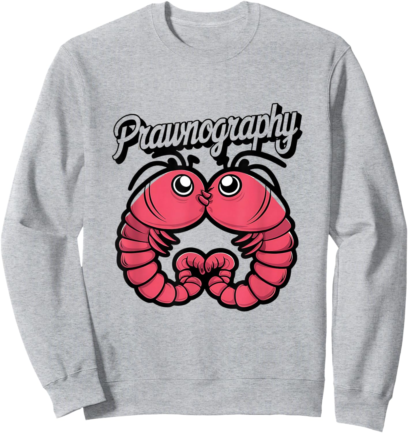 Seafood Lover Prawnography Funny Shrimp Sweatshirt - Sweatshirt | Ash