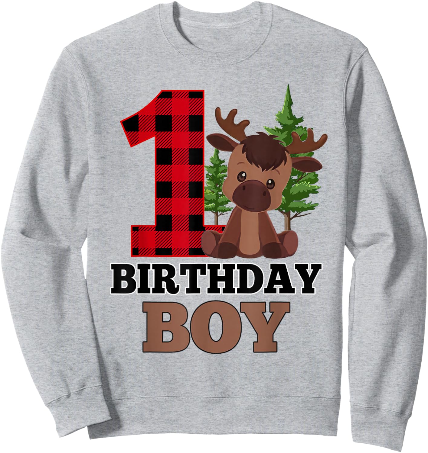 Baby Boy 1st Birthday Decorations 1 Year Old Moose Lover Sweatshirt - Sweatshirt | Ash
