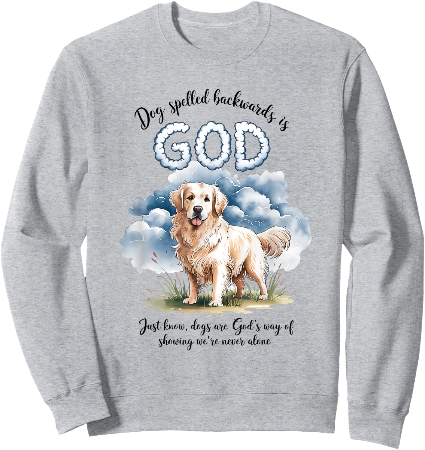 Dog Spelled Backwards is God English Cream Golden Retriever Women Sweatshirt - Sweatshirt | Ash