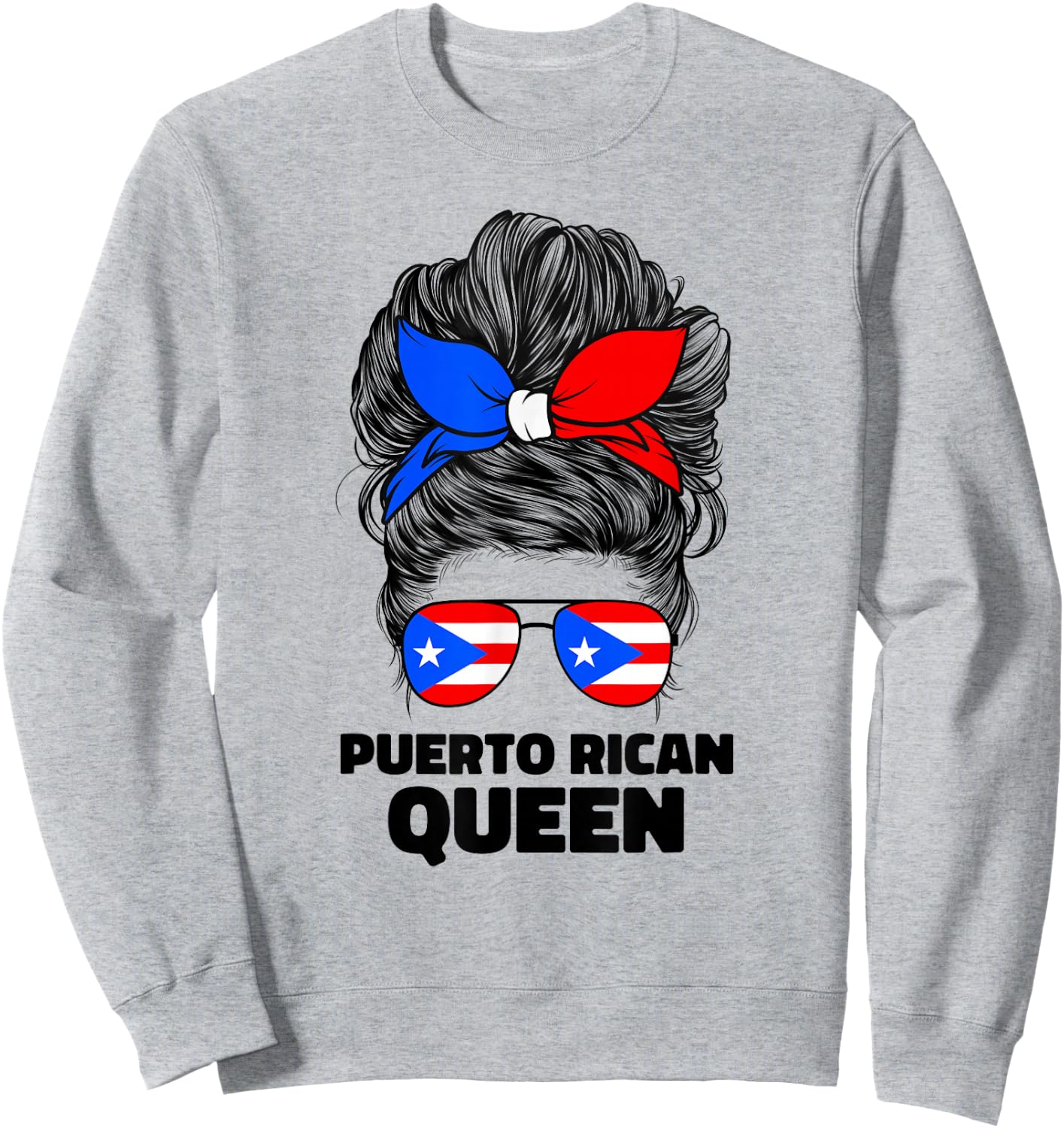 Puerto Rican Queen Boricua Puerto Rico PR Flag Sweatshirt - Sweatshirt | Ash