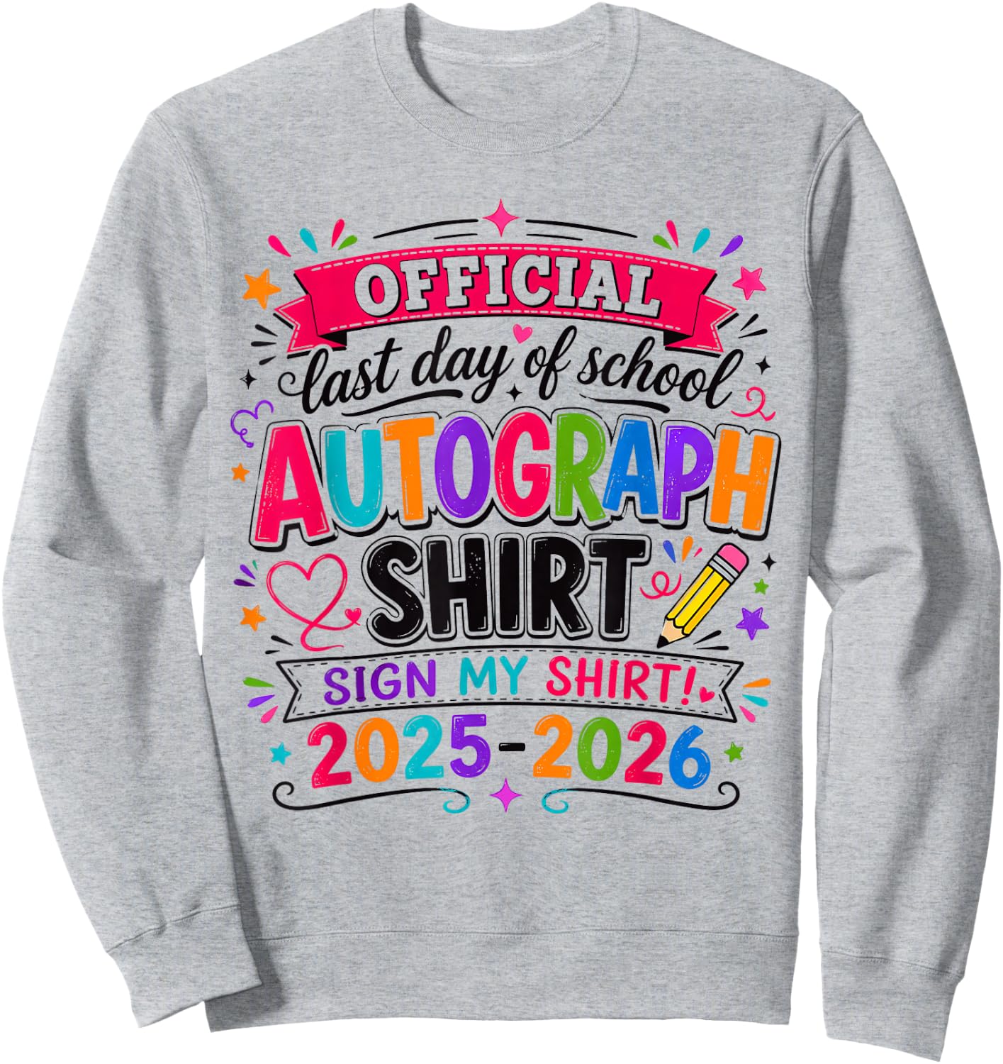 (2 Sides) Official Last Day of School Autograph Funny Sweatshirt - Sweatshirt | Ash
