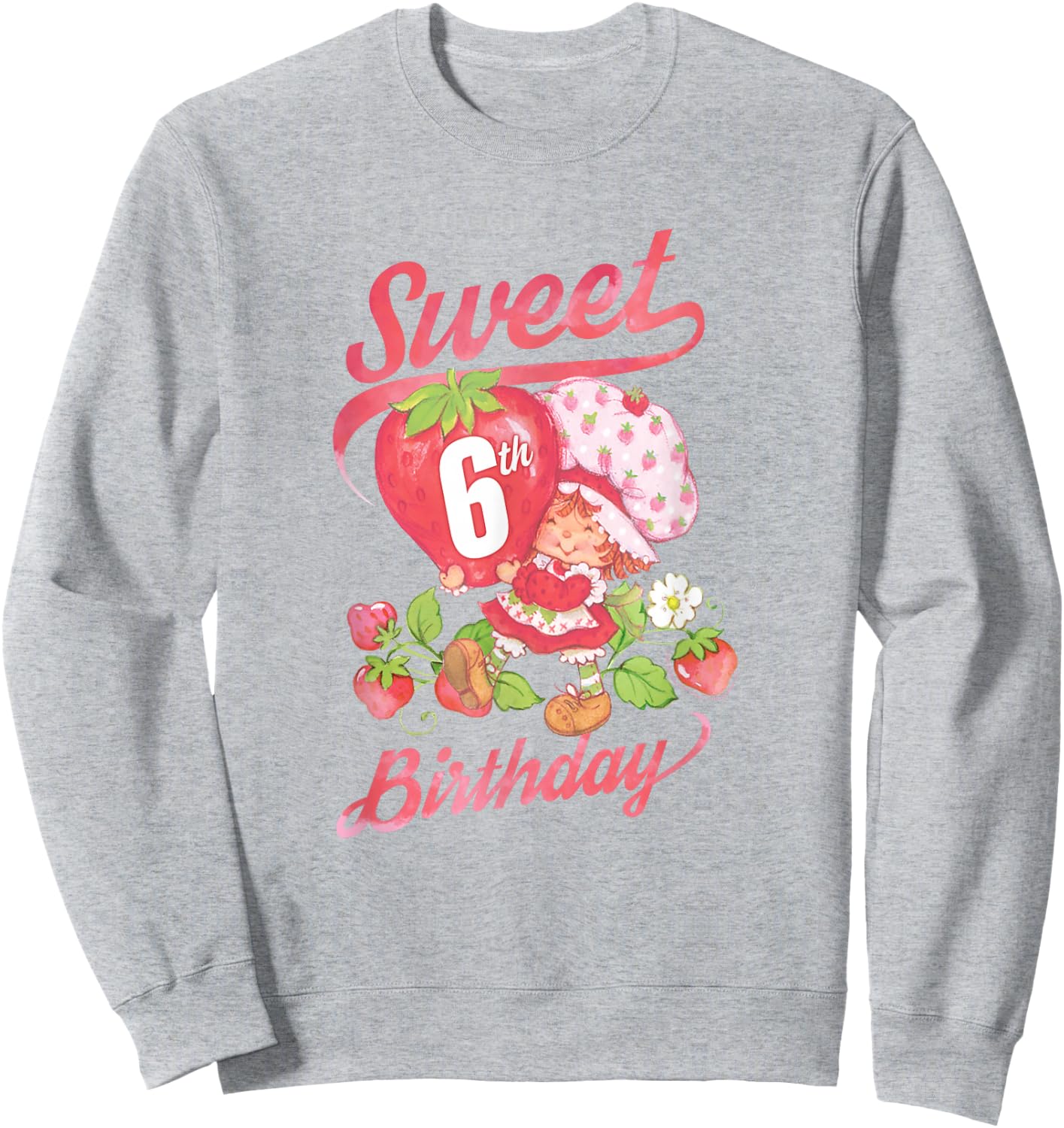 Strawberry Shortcake Vintage Sweet 6th Birthday Sweatshirt - Sweatshirt | Ash