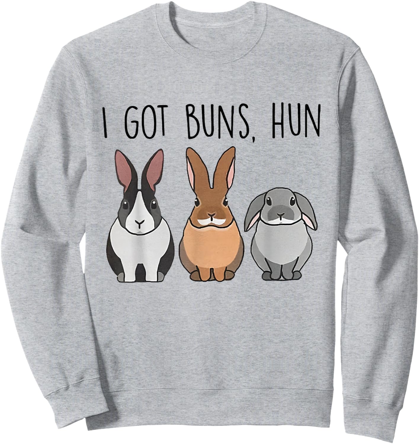 I Got Buns Hun Bunny Mom Rabbit Lover Bunny Easter Christmas Sweatshirt - Sweatshirt | Ash