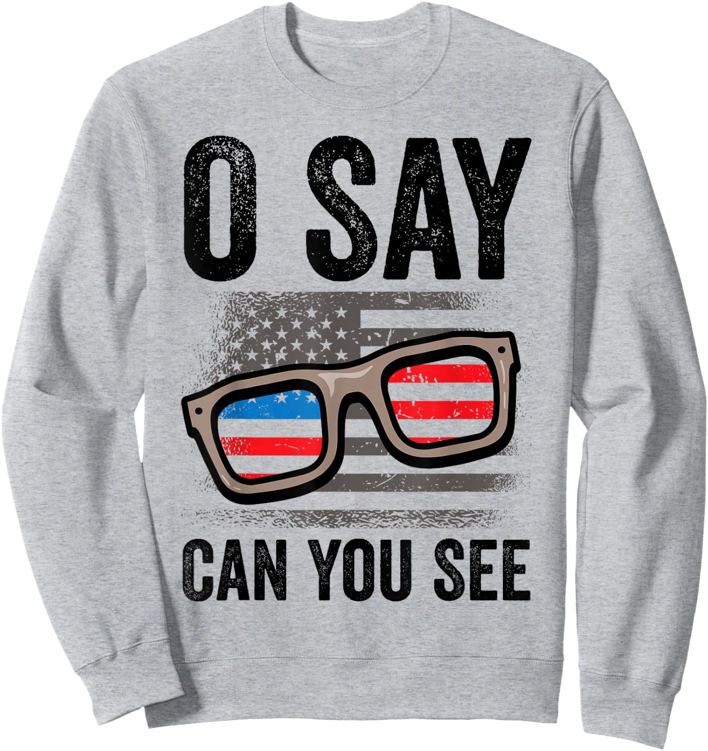 Ophthalmologist O Say Can You See 4th Of July Optician Sweatshirt - Sweatshirt | Ash
