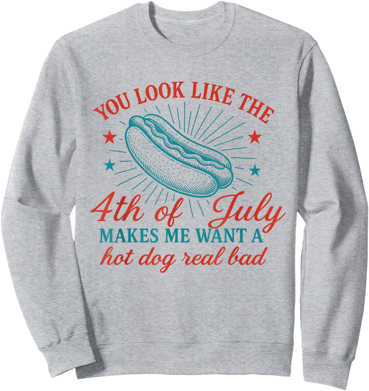 You Look Like The Fourth of July Sweatshirt - Sweatshirt | Ash