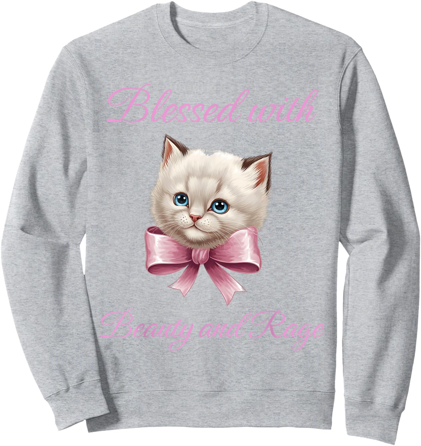 Blessed With Beauty and Rage - Funny Cute Cat Feminist Quote Women Sweatshirt - Sweatshirt | Ash