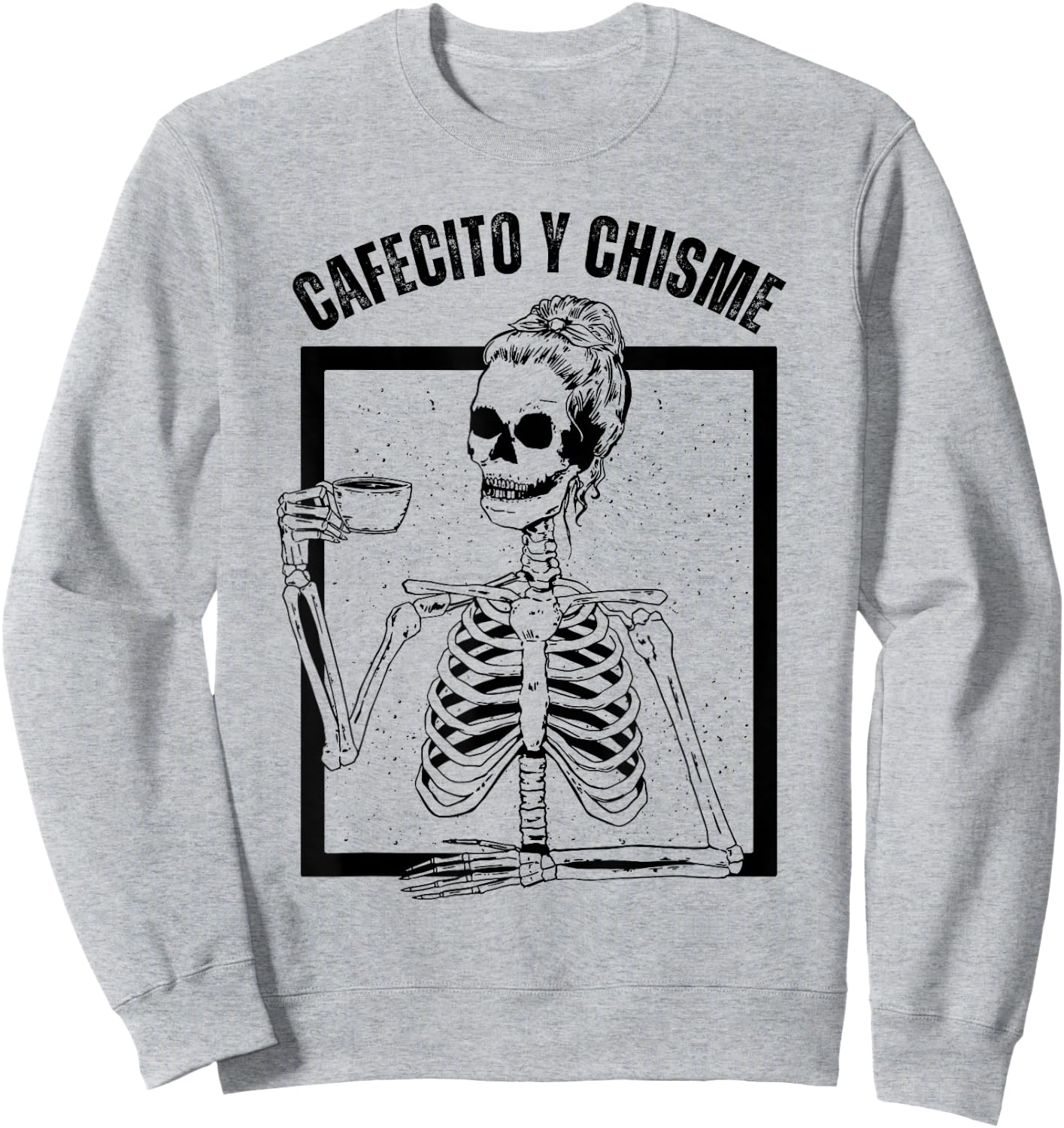 Cafecito y Chisme Skeleton, Cafecito y Chisme Sweatshirt - Sweatshirt | Ash