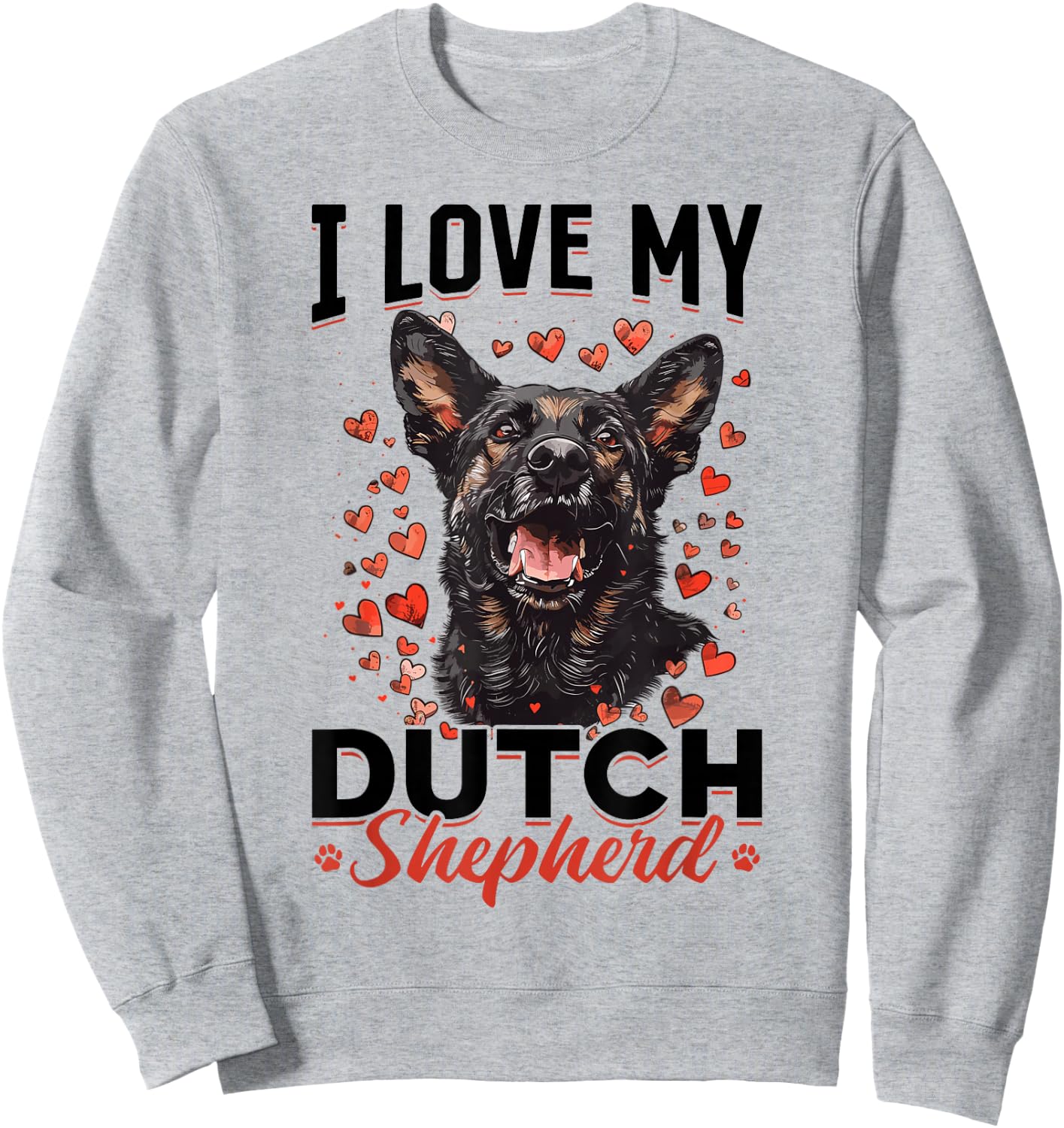 Dutch Shepherd Dog Breed I Love my Dutch Shepherd Sweatshirt - Sweatshirt | Ash