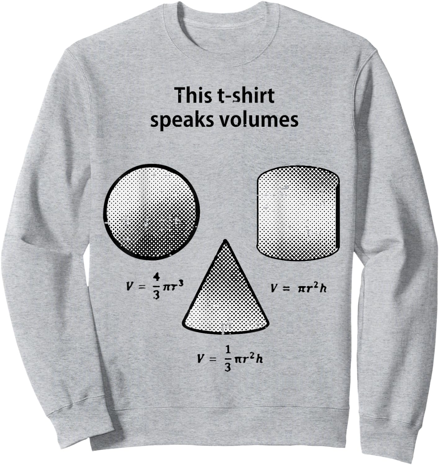 This Shirt Speaks Volume Math Funny Saying Men Women Kids Sweatshirt - Sweatshirt | Ash
