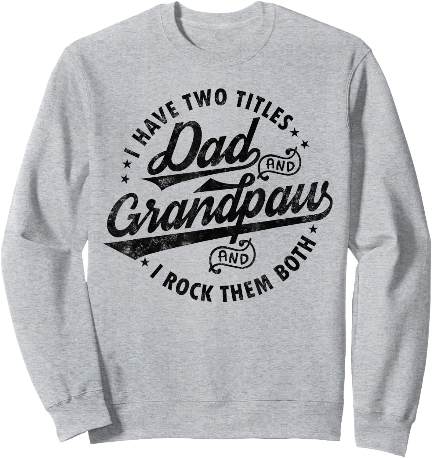I Have Two Titles Dad & Grandpaw Funny fathers day Grandpaw Sweatshirt - Sweatshirt | Ash