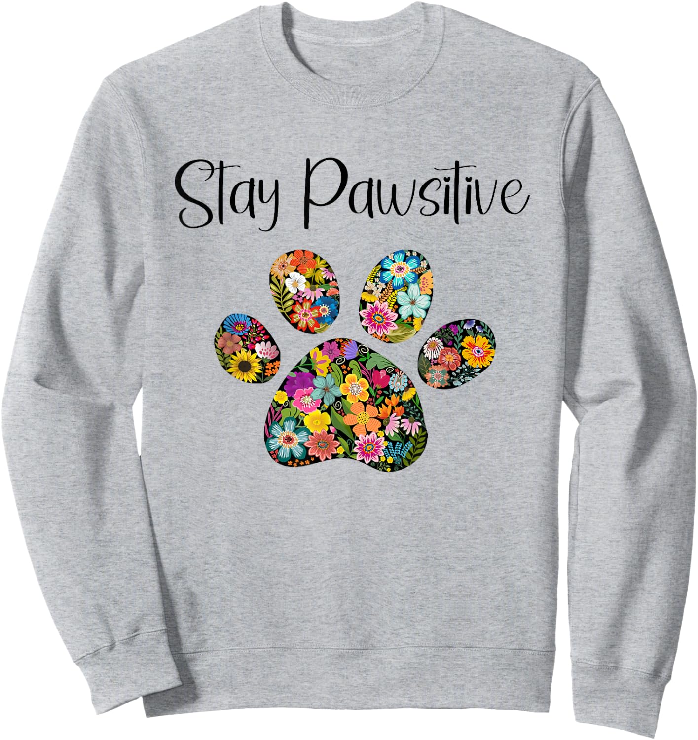 Stay Pawsitive Tierliebhaber mit Pfotenabdruck Sweatshirt - Sweatshirt | Ash