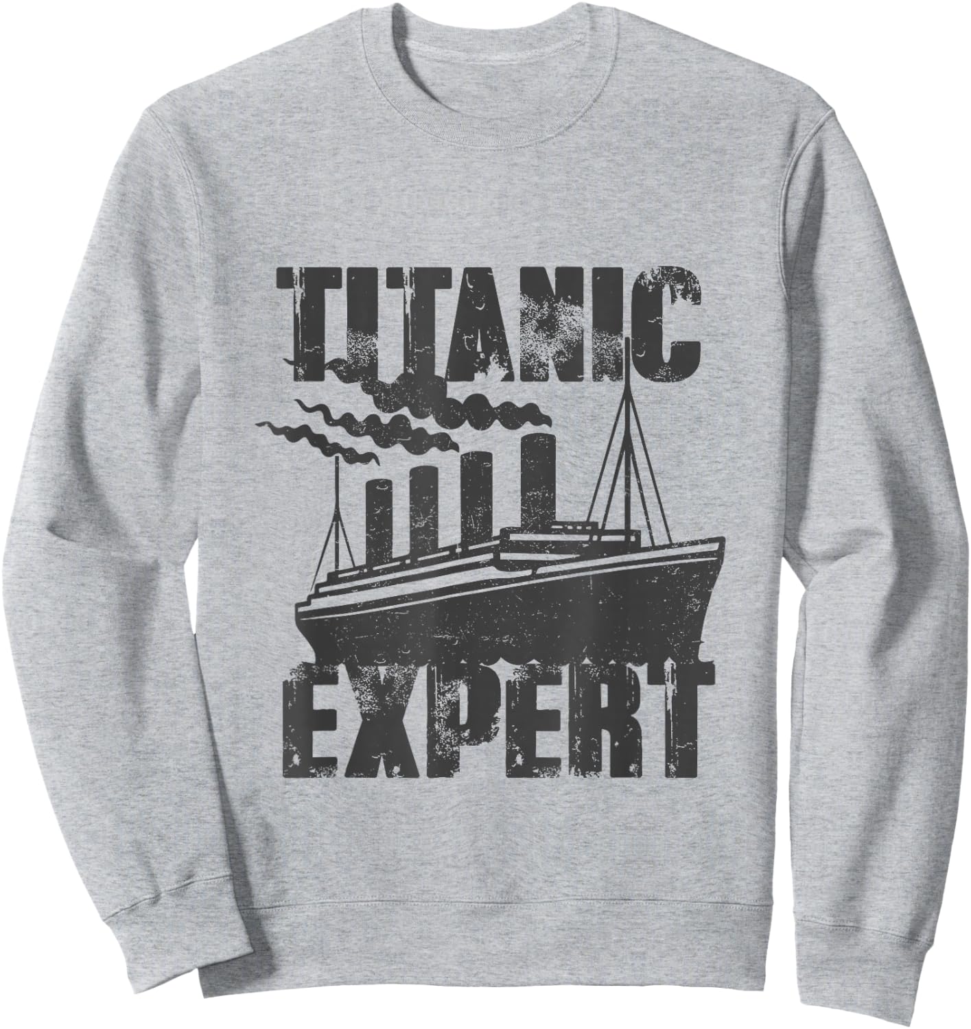 Titanic Expert Girl Boy Titanic Design for Boys and Girls , grey, S Sweatshirt - Sweatshirt | Ash