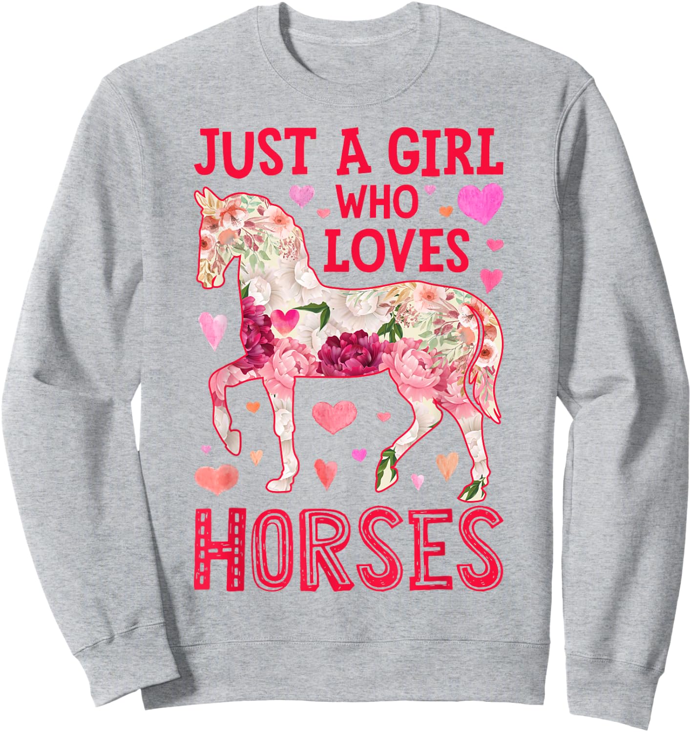 Horse Just A Girl Who Loves Horseback Riding Farm Flower Sweatshirt - Sweatshirt | Ash
