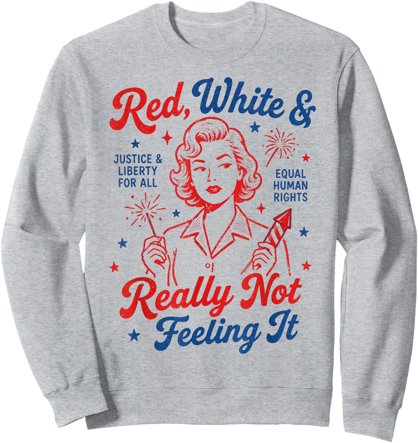 Red White & Really Not Feeling It 4th July Retro Political Sweatshirt - Sweatshirt | Ash