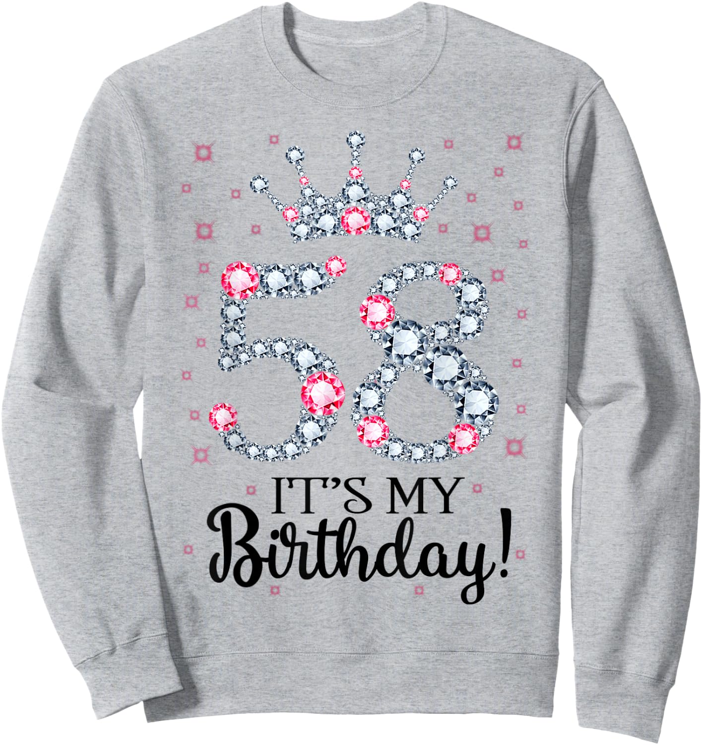 58 It's My Birthday Pink Crown 58th Birthday Gifts Sweatshirt - Sweatshirt | Ash