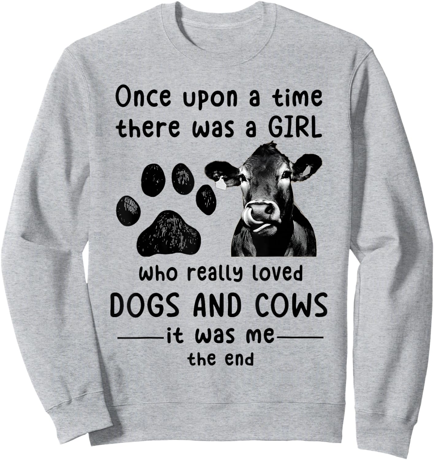 Once Upon A time There Was a Girl Loved Dogs and Cows Funny Sweatshirt - Sweatshirt | Ash