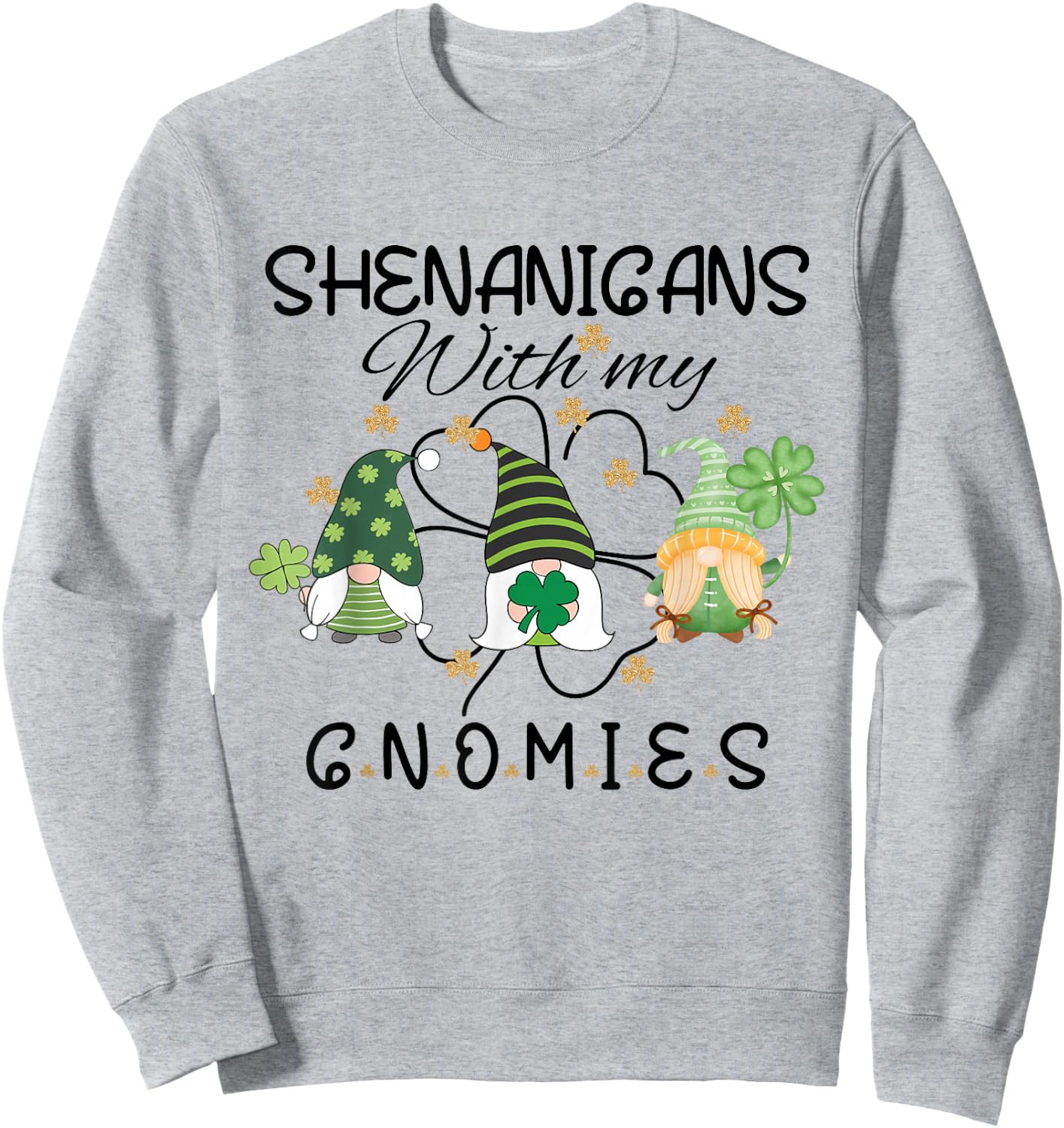 Shenanigans With My Gnomies St Patrick's Day Gnome Shamrock Sweatshirt - Sweatshirt | Ash