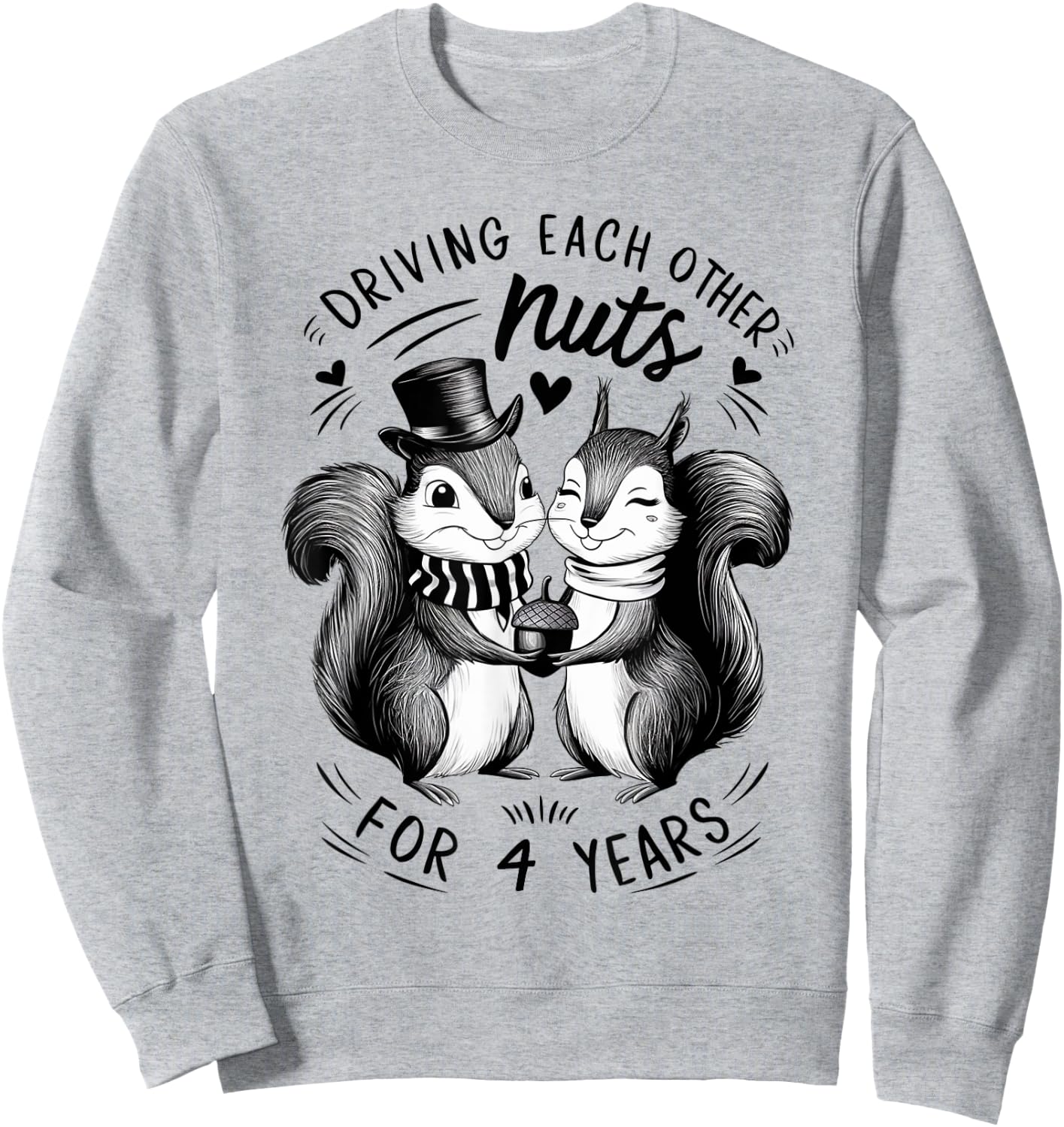 Driving Each Other Nuts For 4 Years 4th Wedding Anniversary Sweatshirt - Sweatshirt | Ash