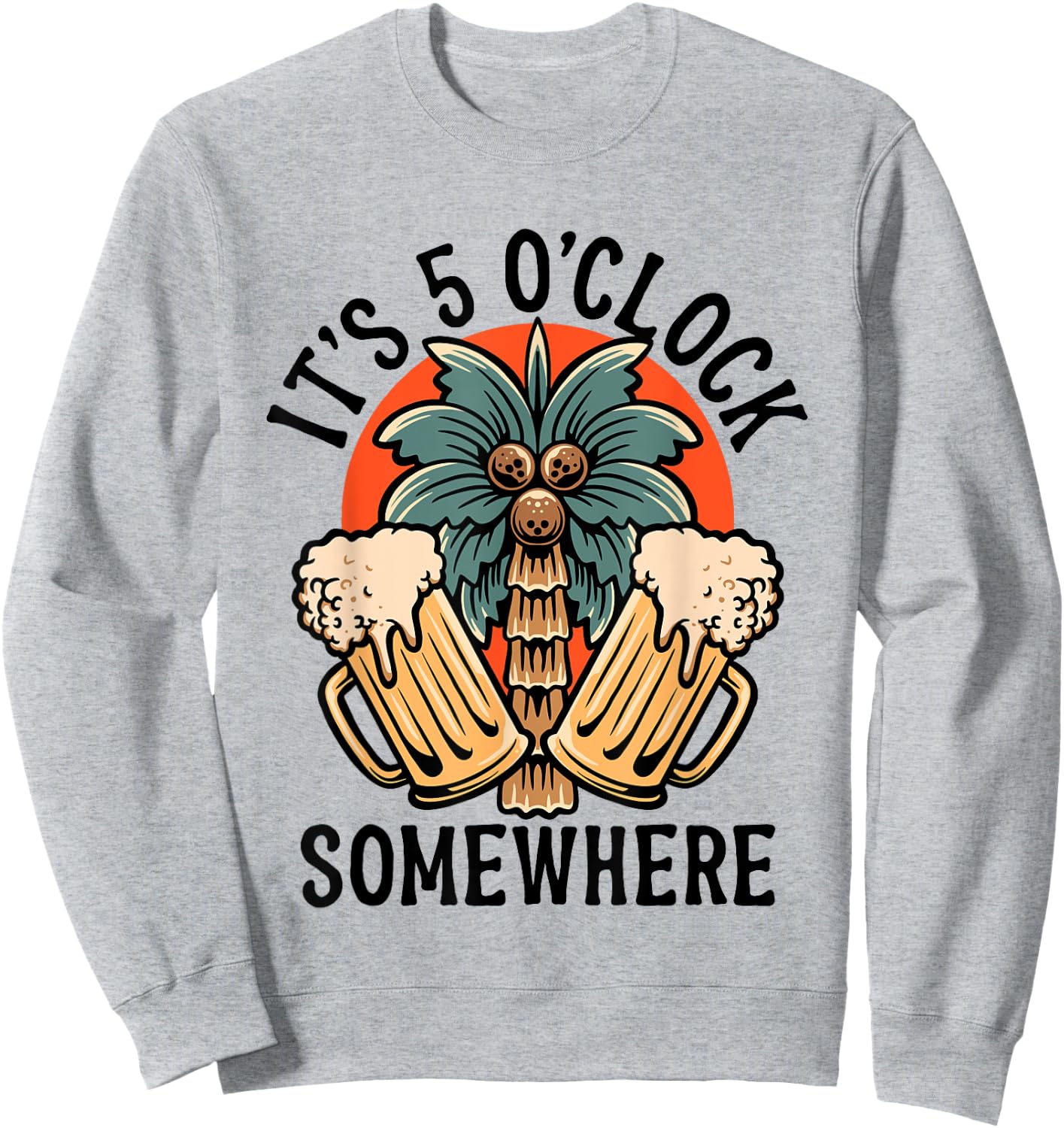 It's 5 O'Clock Somewhere Funny Day Drinking Beer Tattoo Sweatshirt - Sweatshirt | Ash