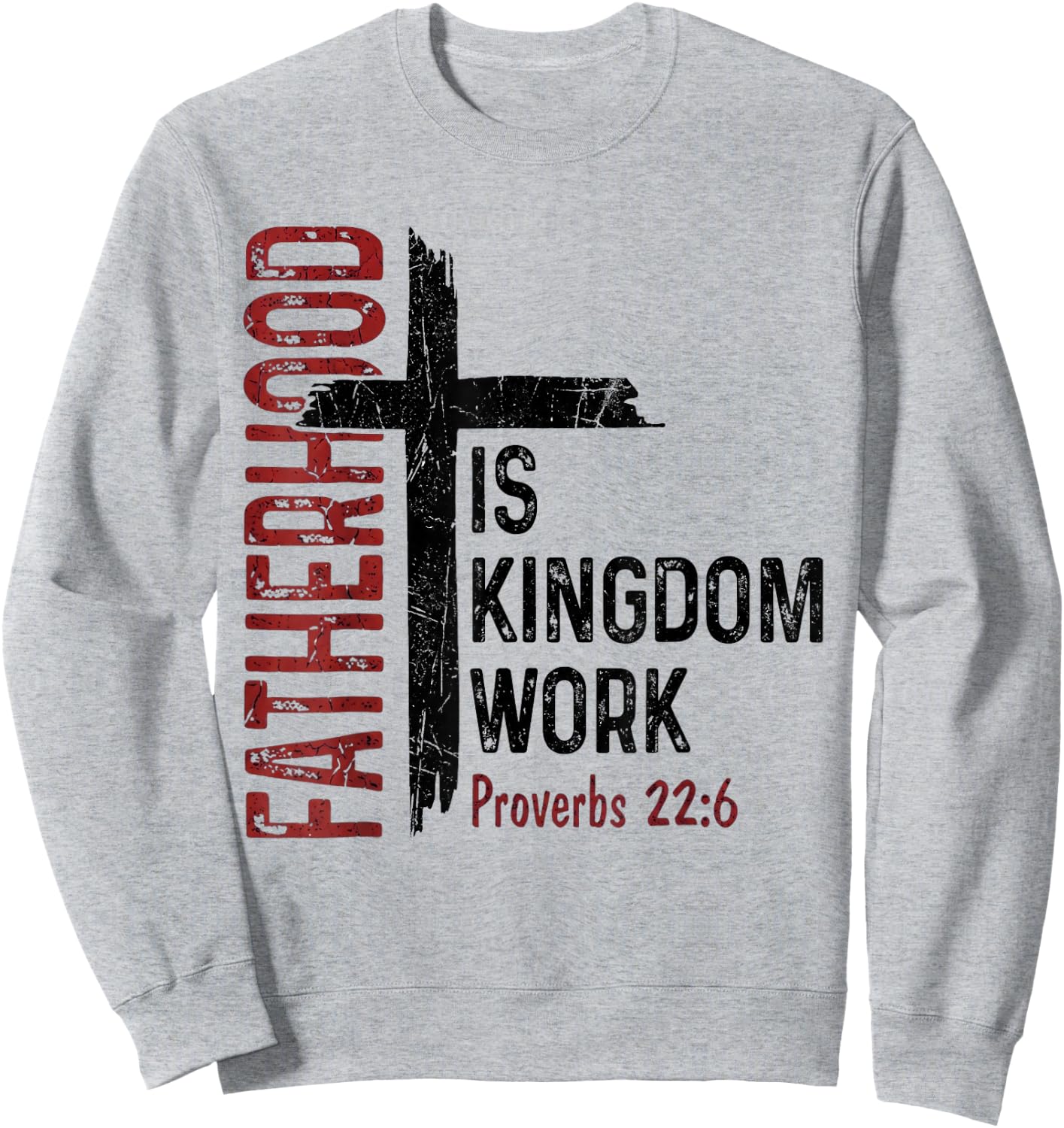 Fatherhood is Kingdom Work Christian Dad Men Fathers Day Sweatshirt - Sweatshirt | Ash