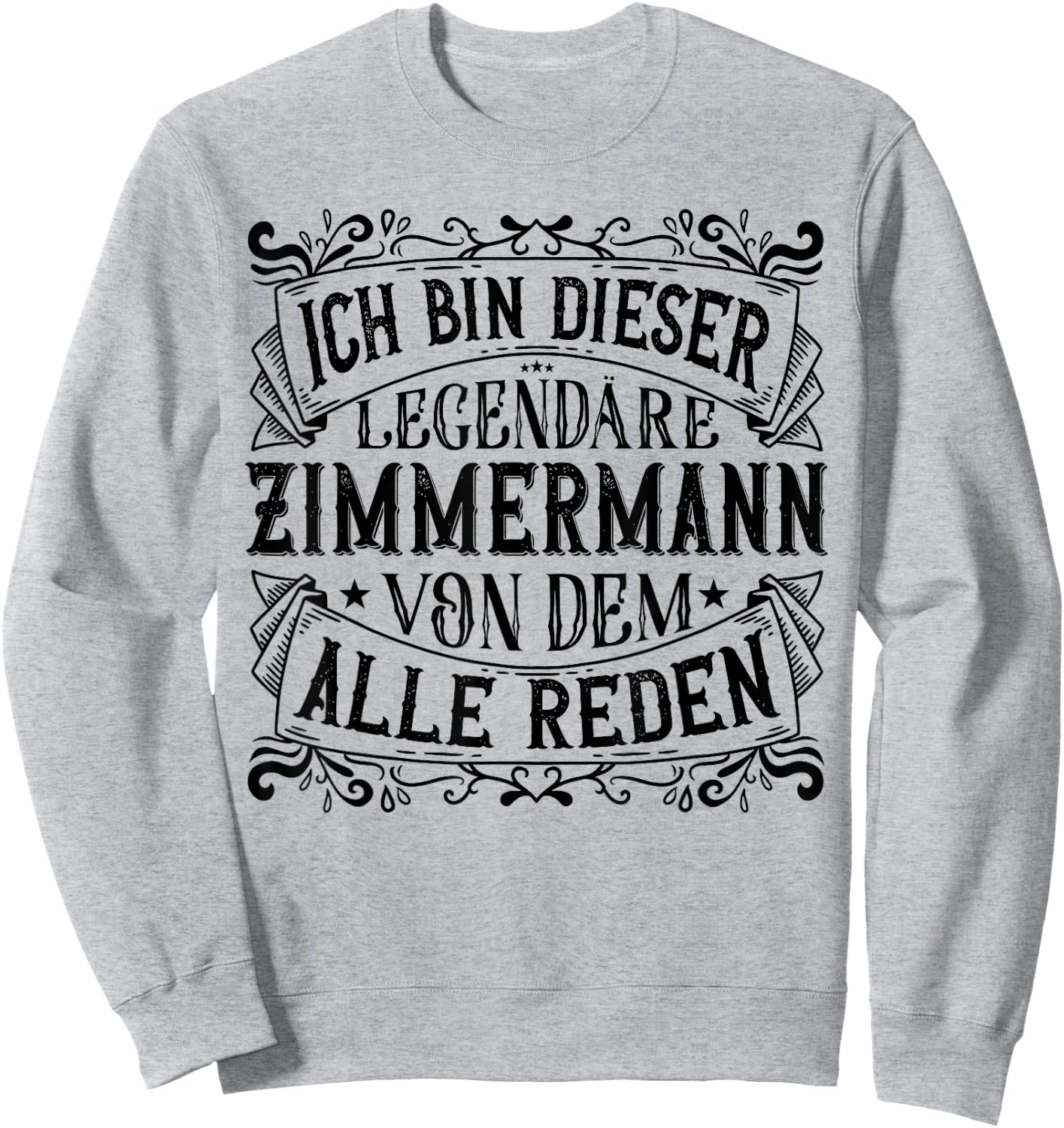 Legendärer Zimmerer | Beruf & Arbeit | Zimmermann Sweatshirt - Sweatshirt | Ash