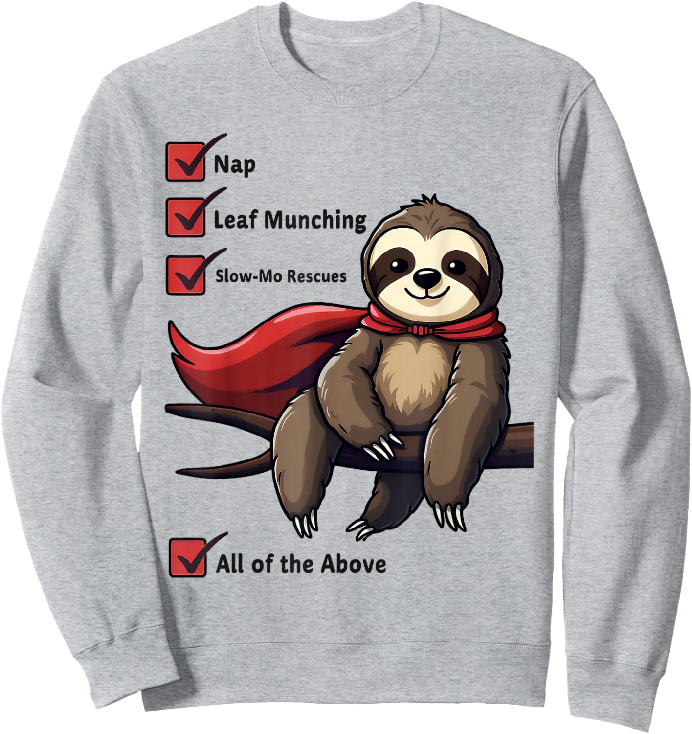 Superhero Sloth Checklist Super Lazy Sloth Nap Leaf Muncher Sweatshirt - Sweatshirt | Ash