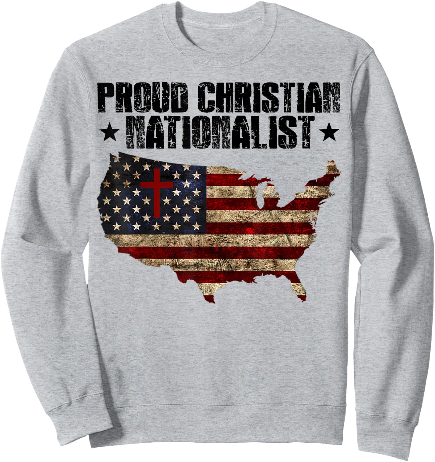 Proud Christian Nationalist American Flag Faith Cross Women Men Sweatshirt - Sweatshirt | Ash