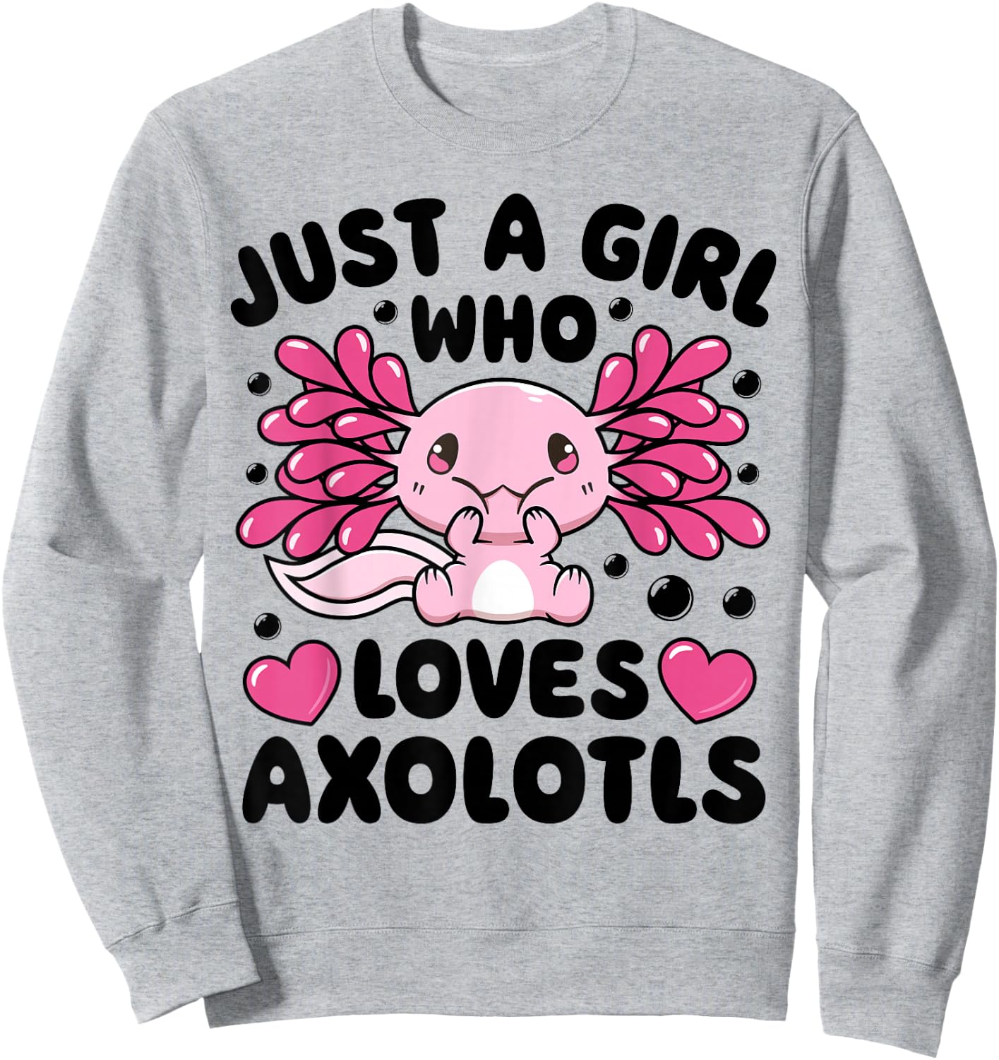 Just A Girl Who Loves Axolotls Axolotl Lovers Funny Kawaii Sweatshirt - Sweatshirt | Ash