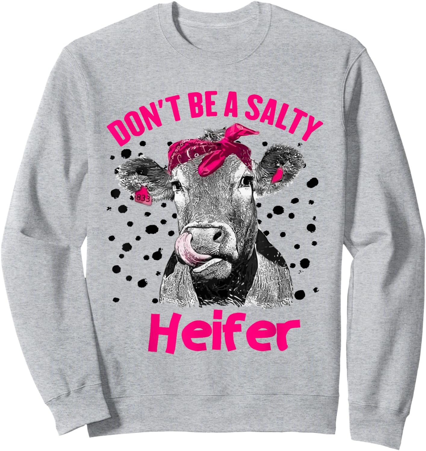 Dont Be A Salty Heifer,Vintage Country Sayings Heifer Sweatshirt - Sweatshirt | Ash