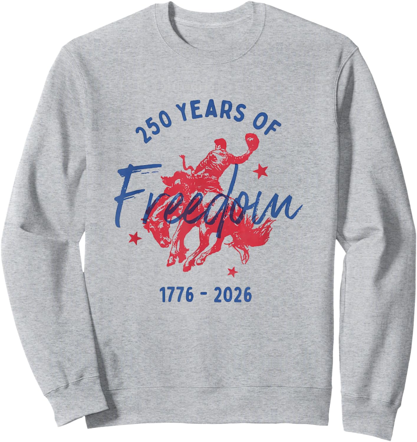 250 Years of Freedom Bucking Horse 1776-2026 Western Cowboy Sweatshirt - Sweatshirt | Ash