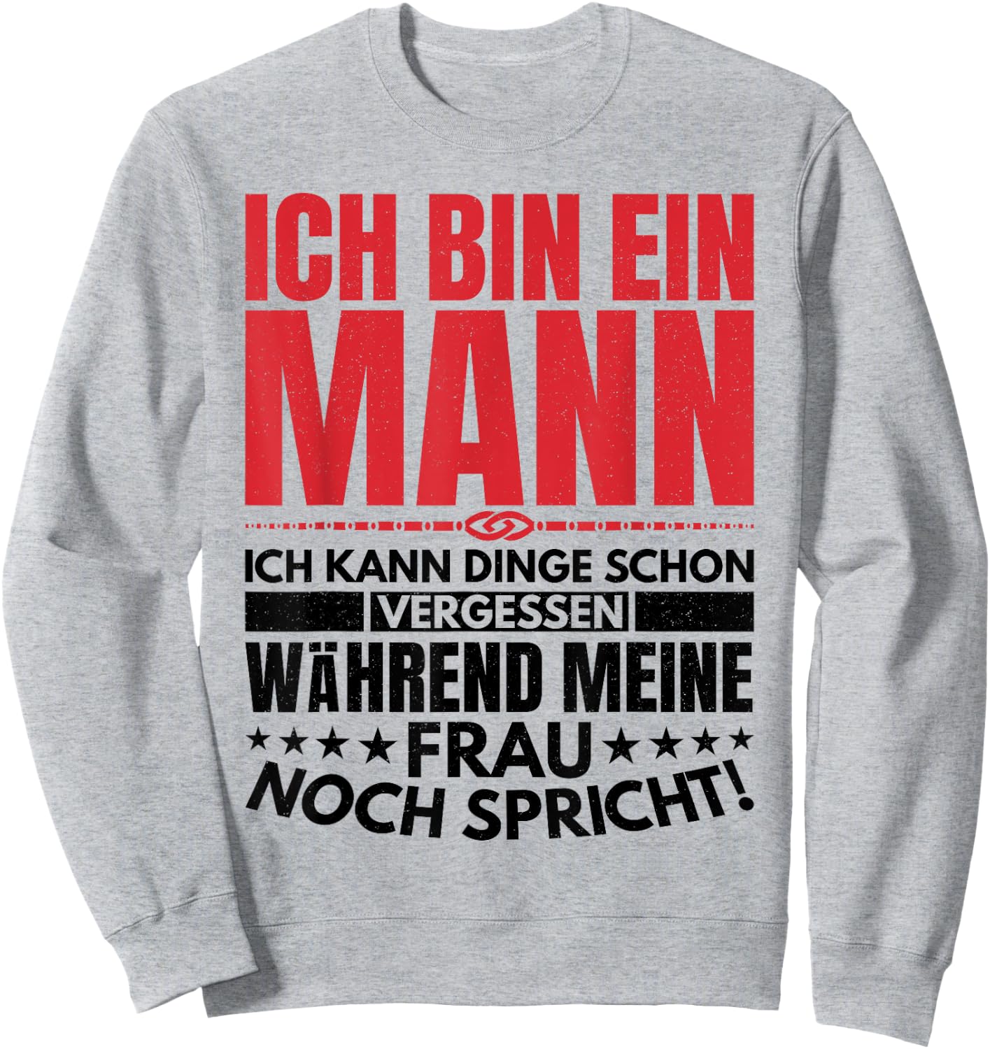 Ich Bin Ein Mann Kann Dinge Vergessen Lustige Spruch Geschen Sweatshirt - Sweatshirt | Ash