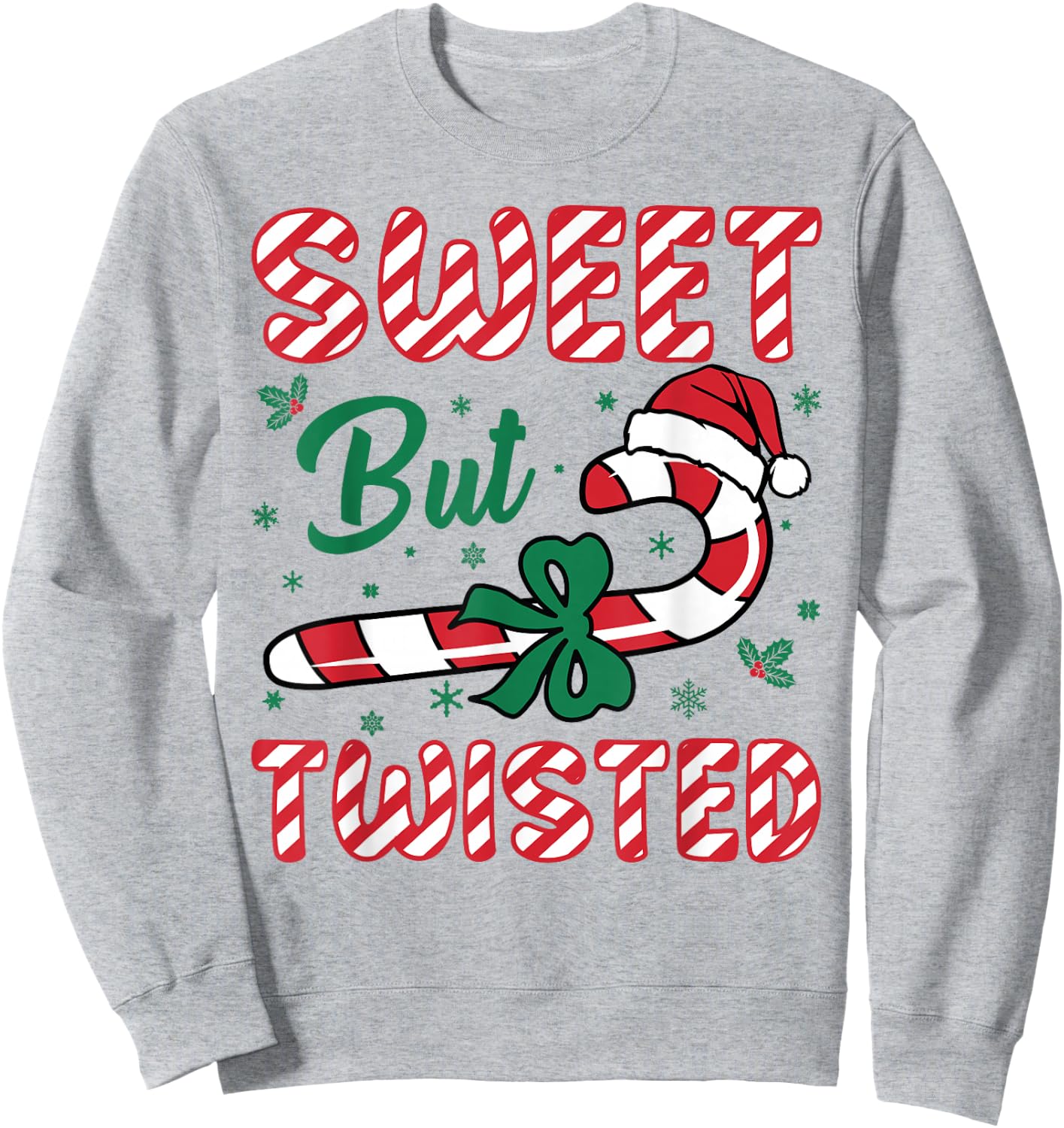 Sweet But Twisted Candy Cane Love Funny Christmas Men Women Sweatshirt - Sweatshirt | Ash
