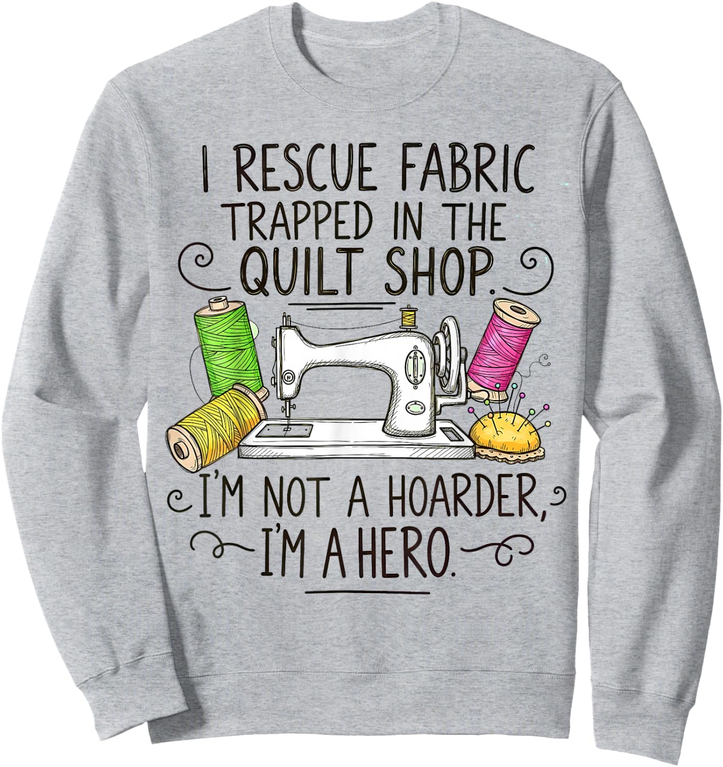 Stitch Sewer Quilt Quilter Funny Sewing Quilting Themed Sweatshirt - Sweatshirt | Ash